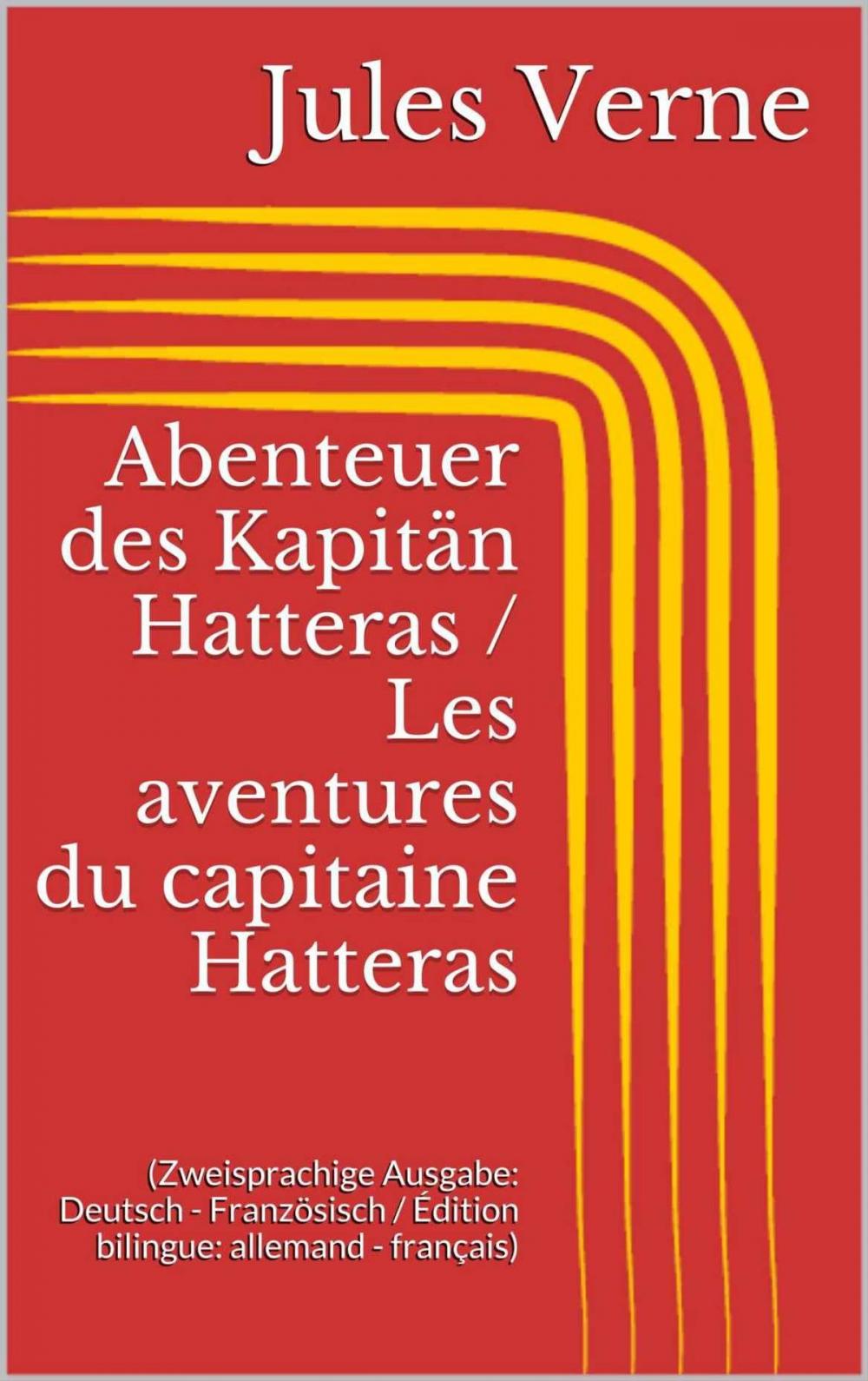 Big bigCover of Abenteuer des Kapitän Hatteras / Les aventures du capitaine Hatteras