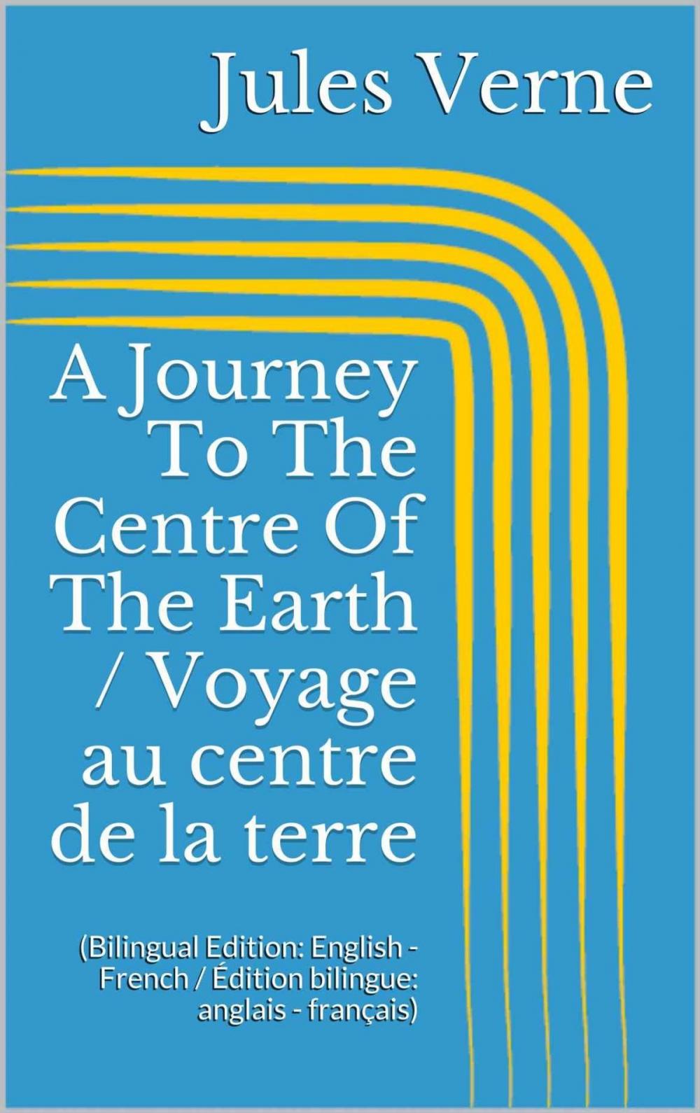 Big bigCover of A Journey To The Centre Of The Earth / Voyage au centre de la terre