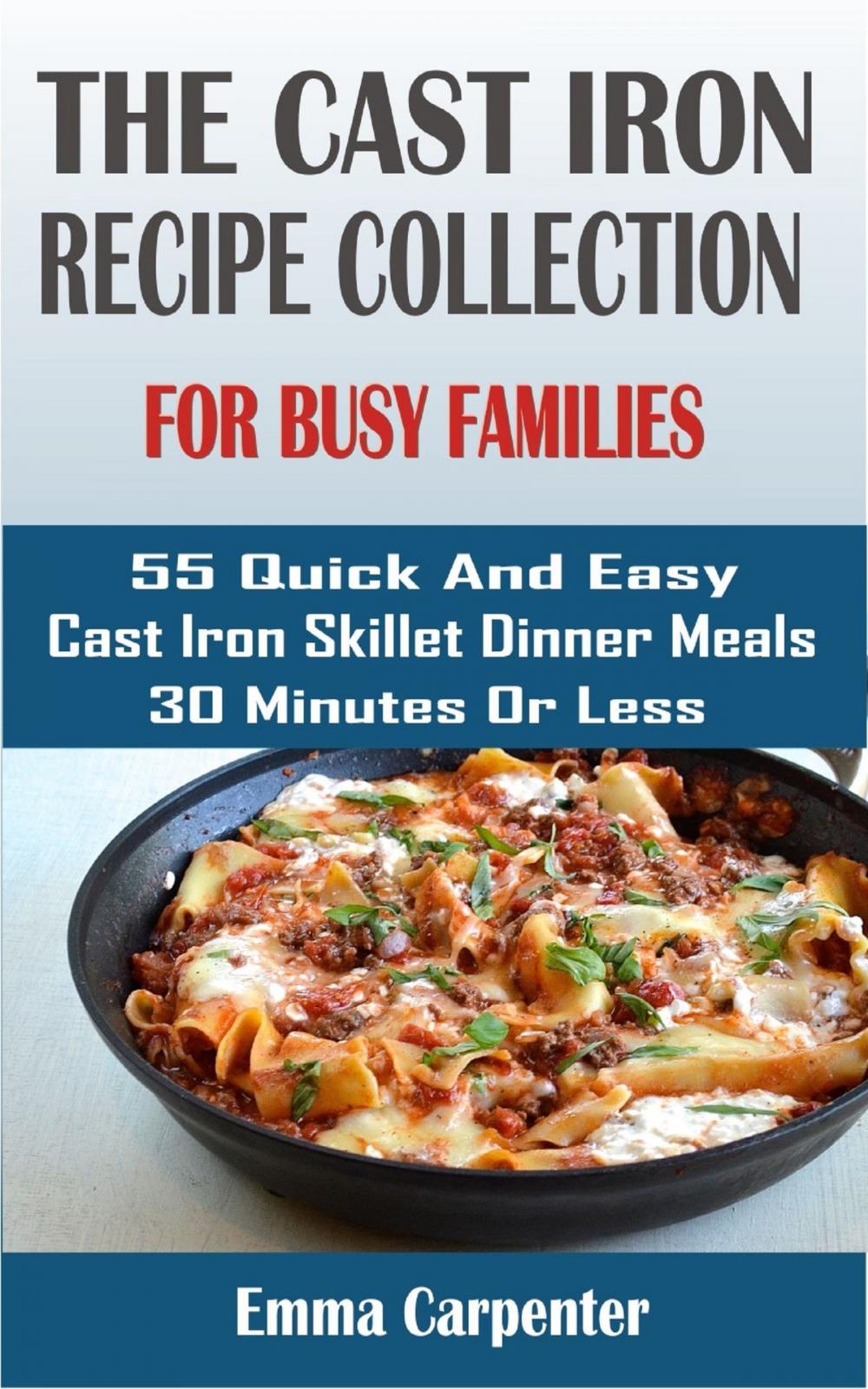 Big bigCover of cast-iron skillet recipes for busy families