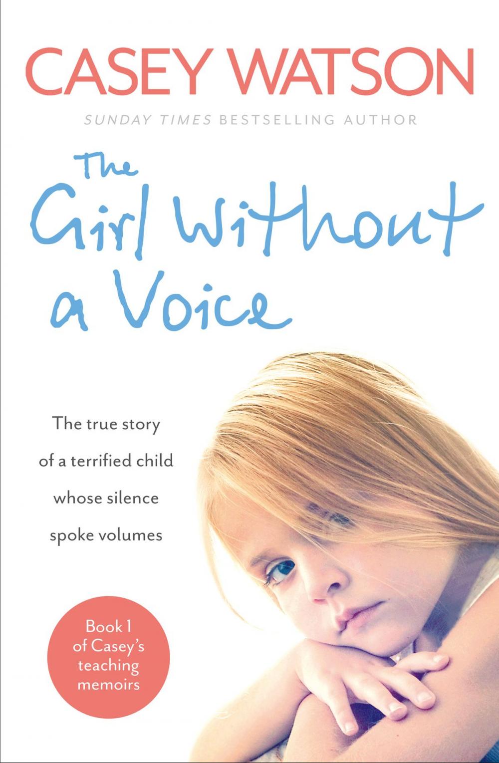 Big bigCover of The Girl Without a Voice: The true story of a terrified child whose silence spoke volumes