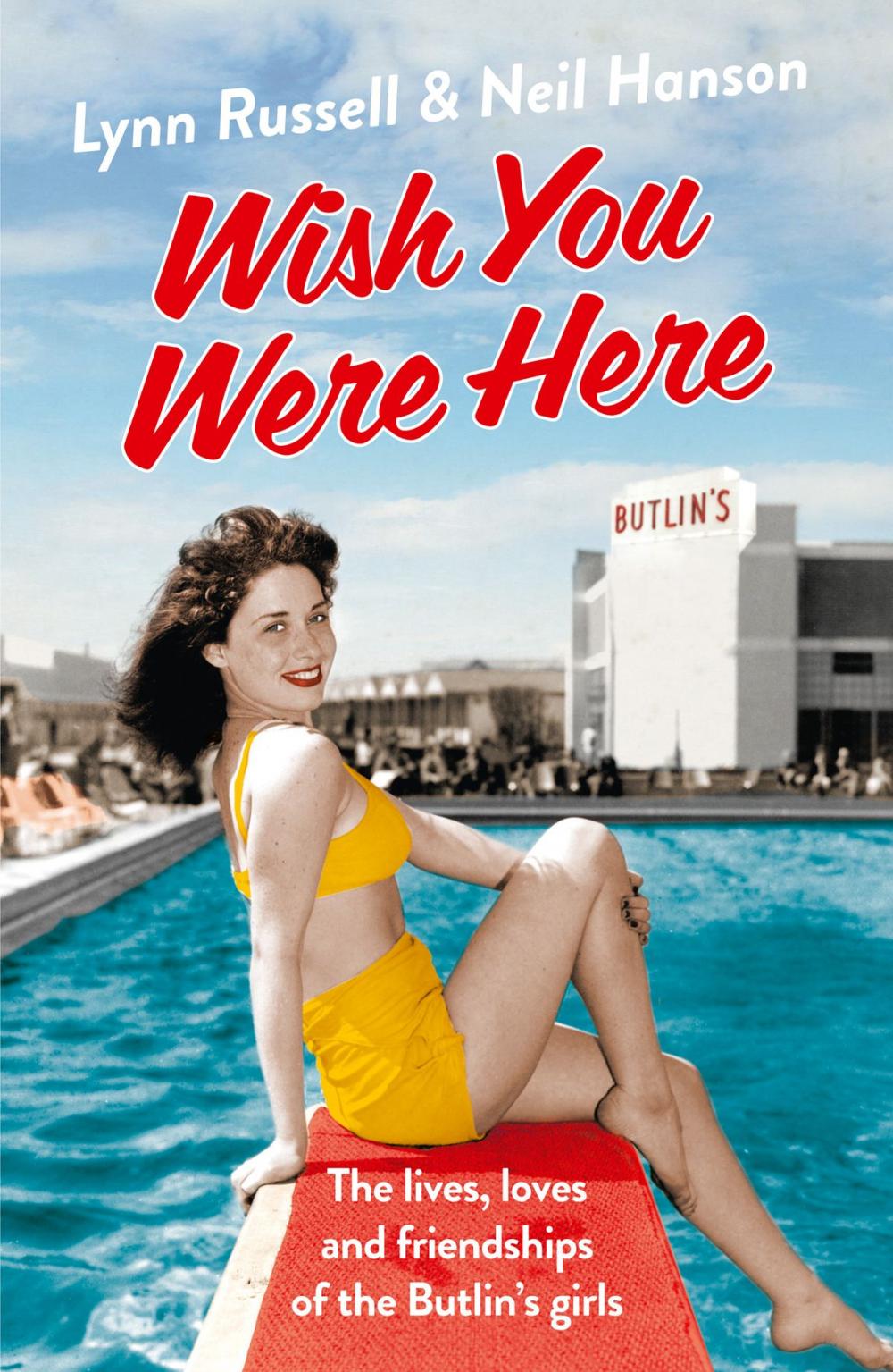 Big bigCover of Wish You Were Here!: The Lives, Loves and Friendships of the Butlin's Girls