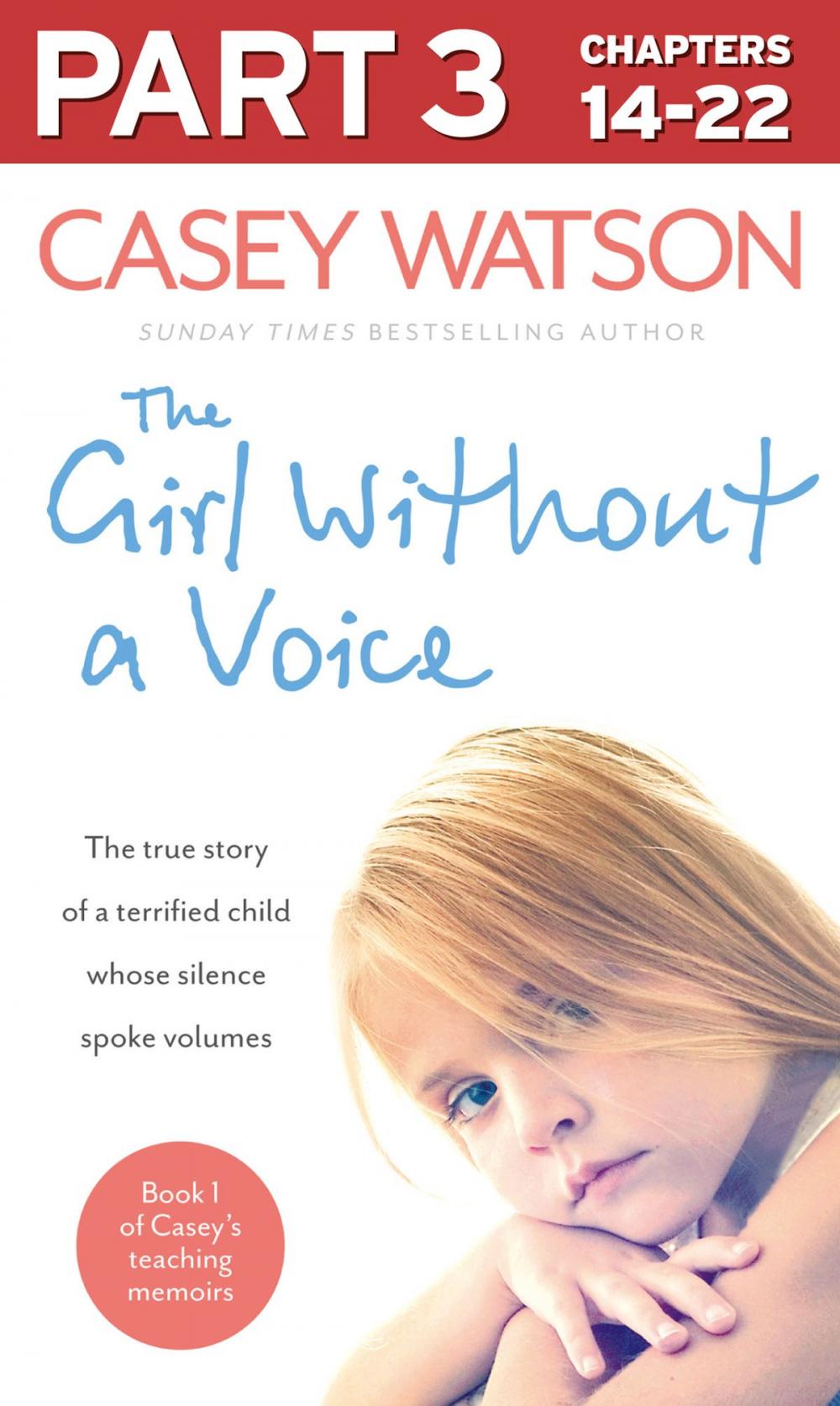 Big bigCover of The Girl Without a Voice: Part 3 of 3: The true story of a terrified child whose silence spoke volumes