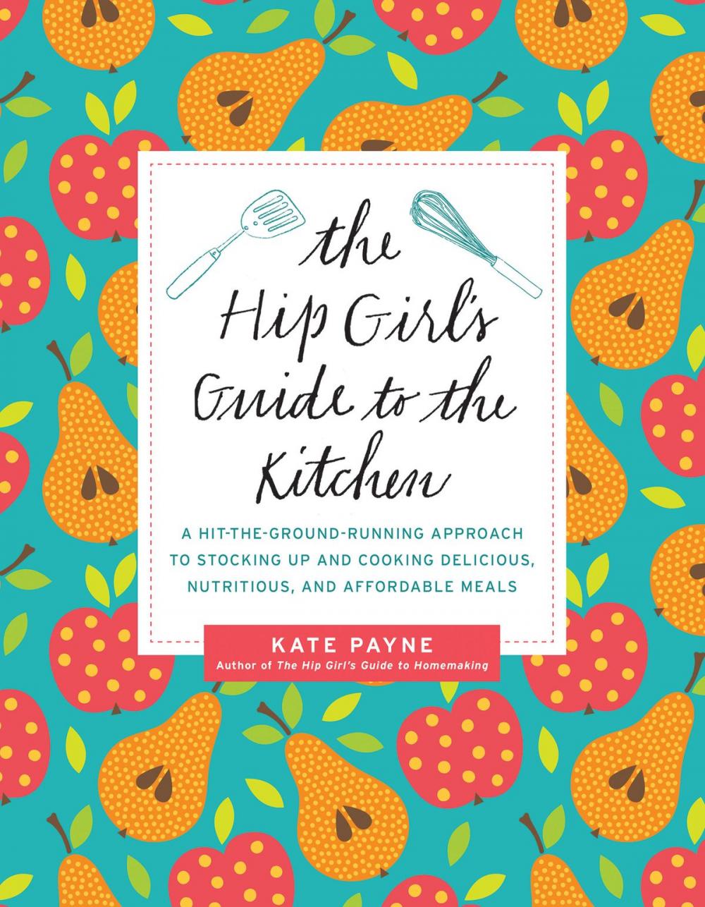 Big bigCover of The Hip Girl's Guide to the Kitchen