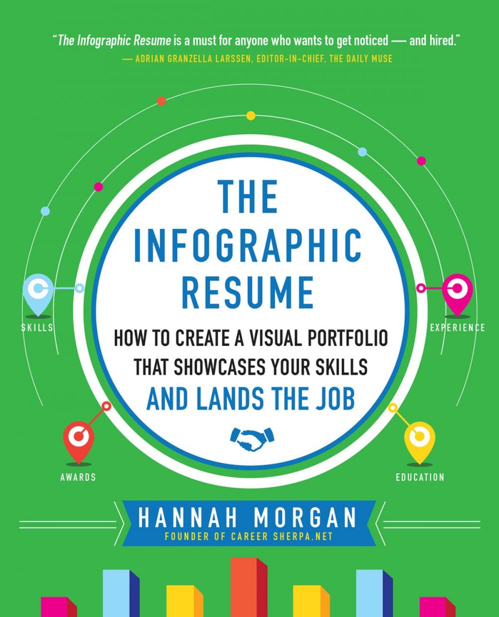 Big bigCover of The Infographic Resume: How to Create a Visual Portfolio that Showcases Your Skills and Lands the Job