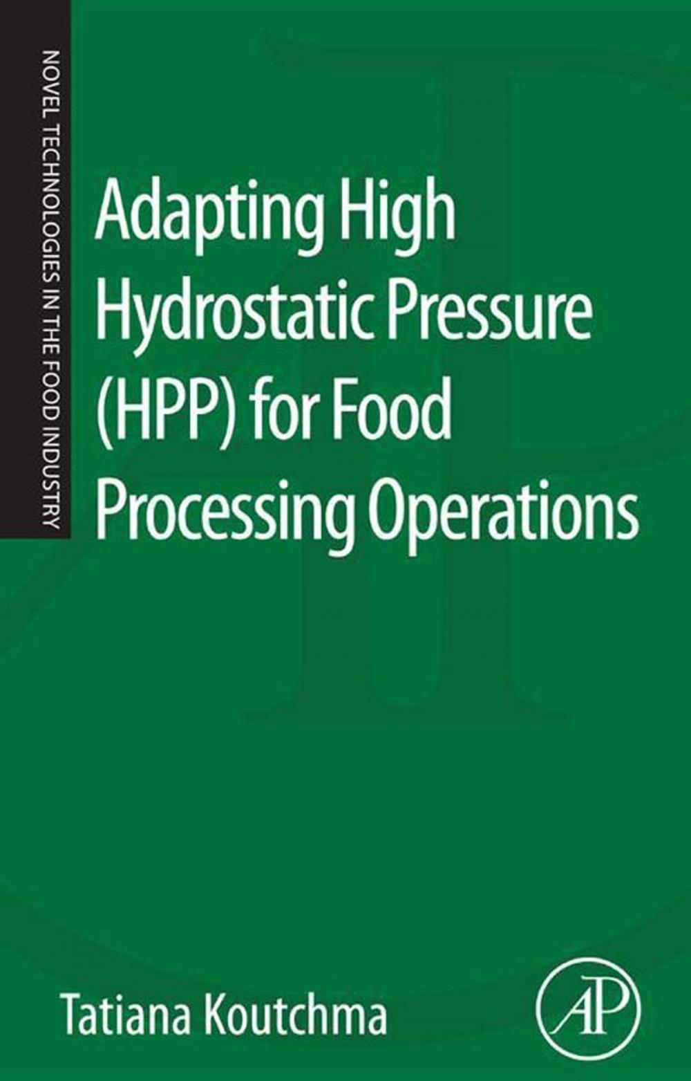 Big bigCover of Adapting High Hydrostatic Pressure (HPP) for Food Processing Operations