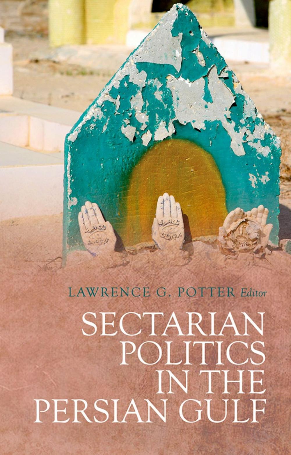 Big bigCover of Sectarian Politics in the Persian Gulf