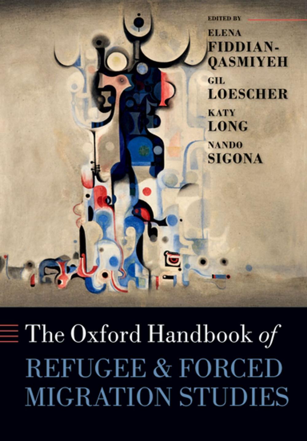 Big bigCover of The Oxford Handbook of Refugee and Forced Migration Studies