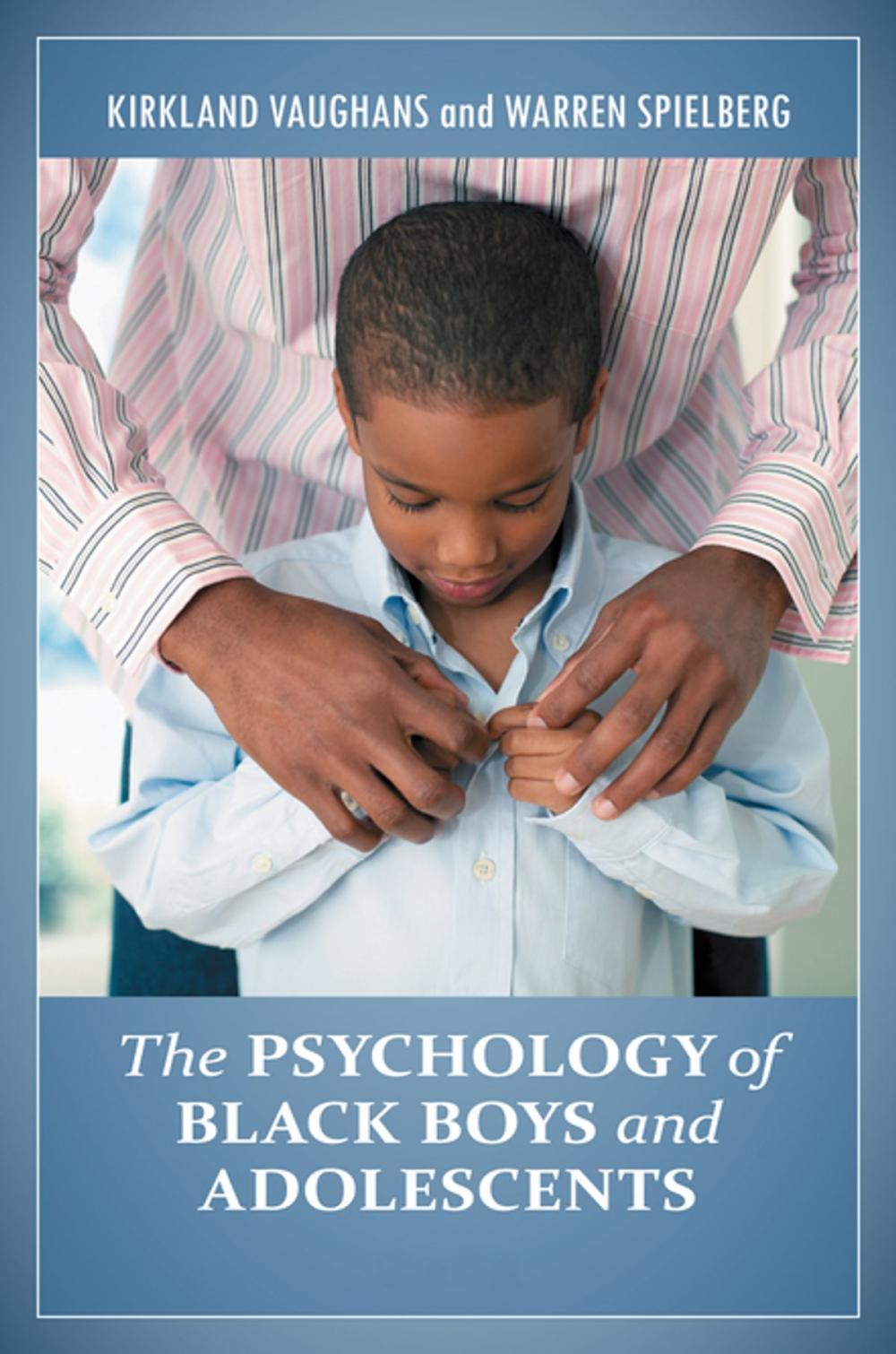 Big bigCover of The Psychology of Black Boys and Adolescents [2 volumes]