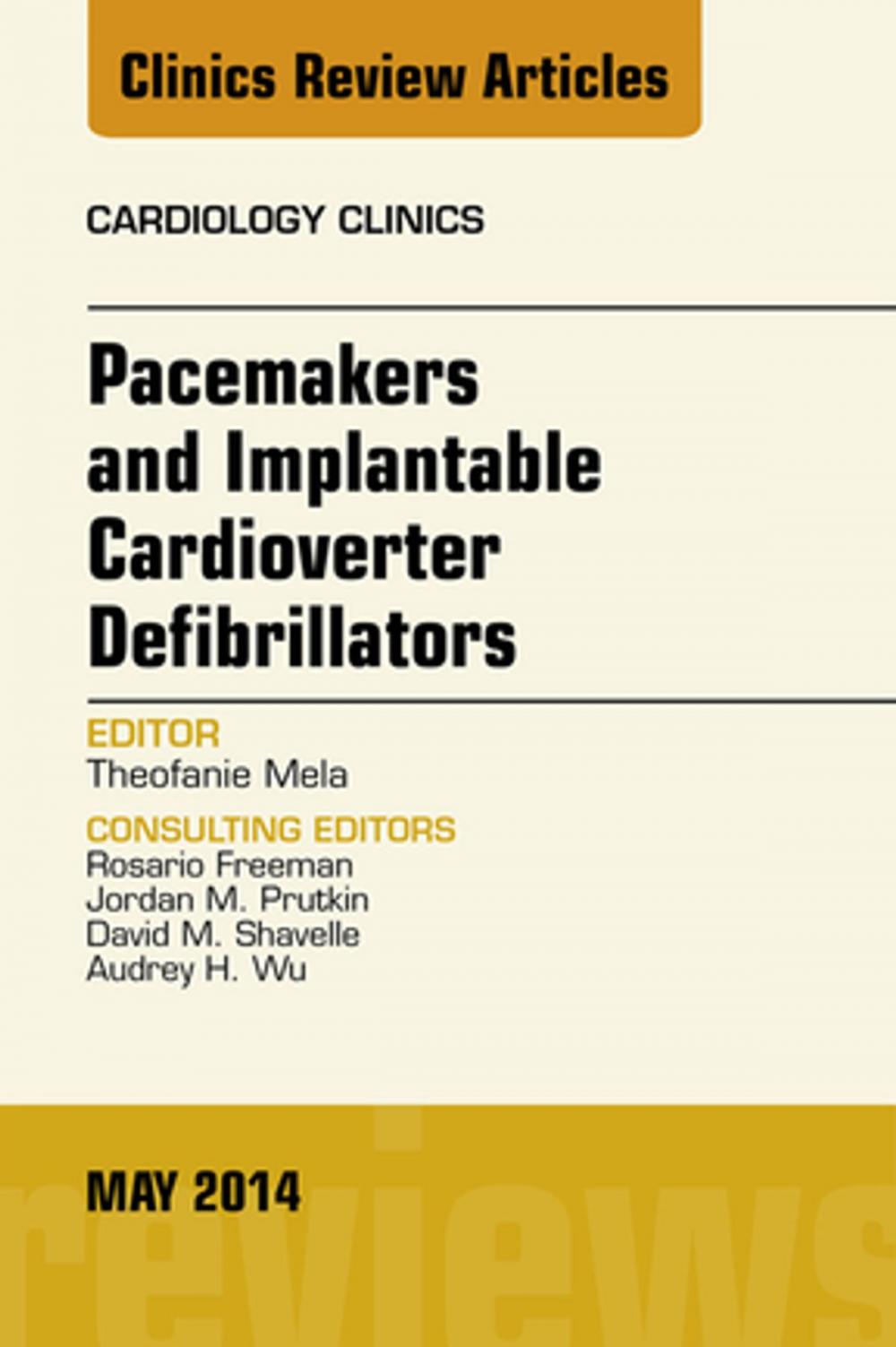 Big bigCover of Pacemakers and Implantable Cardioverter Defibrillators, An Issue of Cardiology Clinics, E-Book