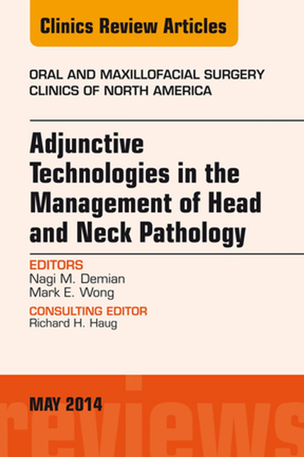 Big bigCover of Adjunctive Technologies in the Management of Head and Neck Pathology, An Issue of Oral and Maxillofacial Clinics of North America, E-Book