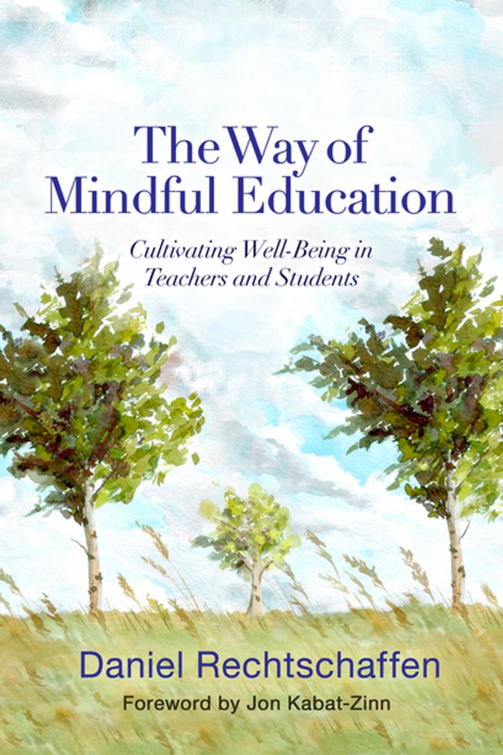 Big bigCover of The Way of Mindful Education: Cultivating Well-Being in Teachers and Students