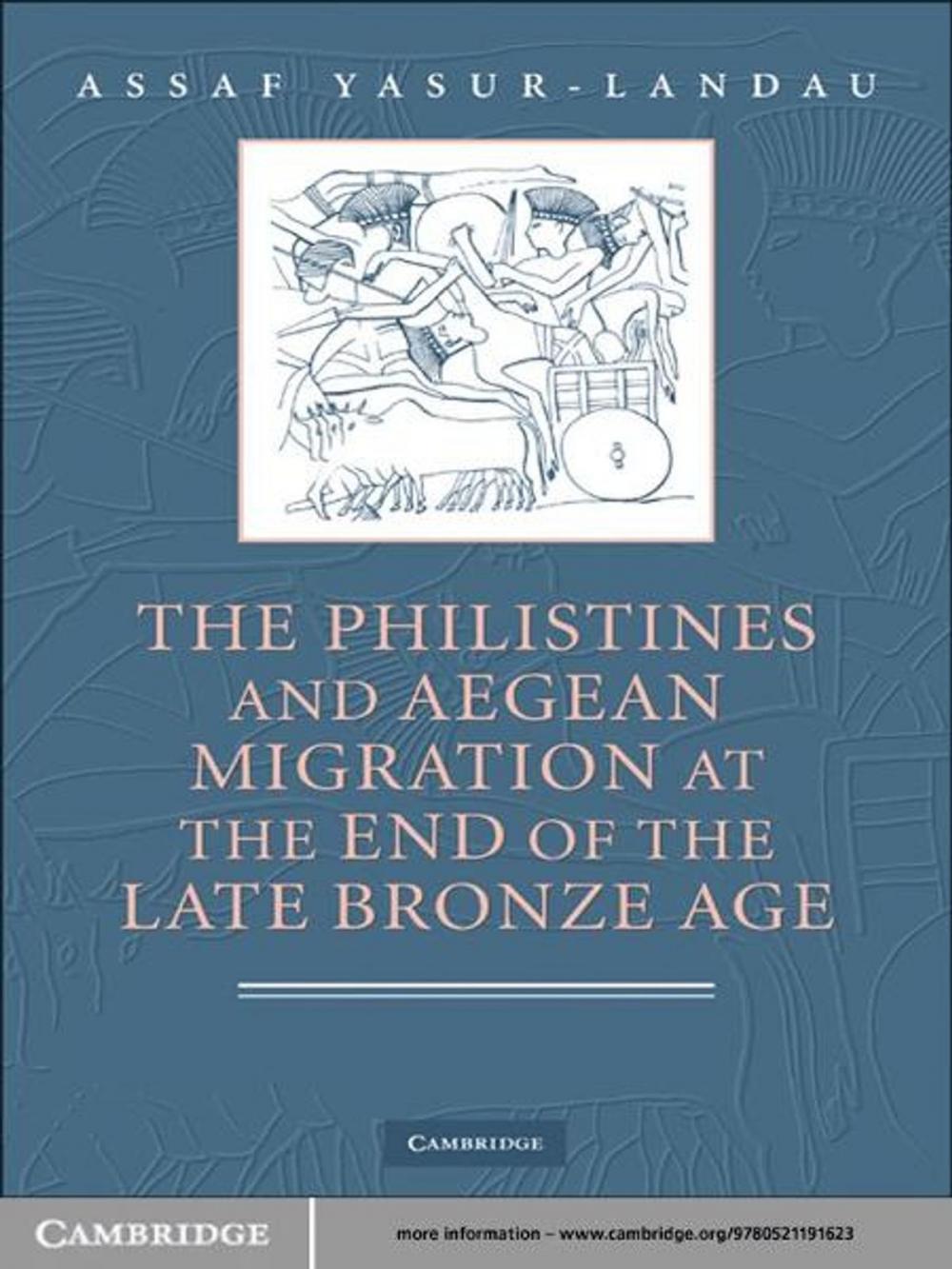 Big bigCover of The Philistines and Aegean Migration at the End of the Late Bronze Age