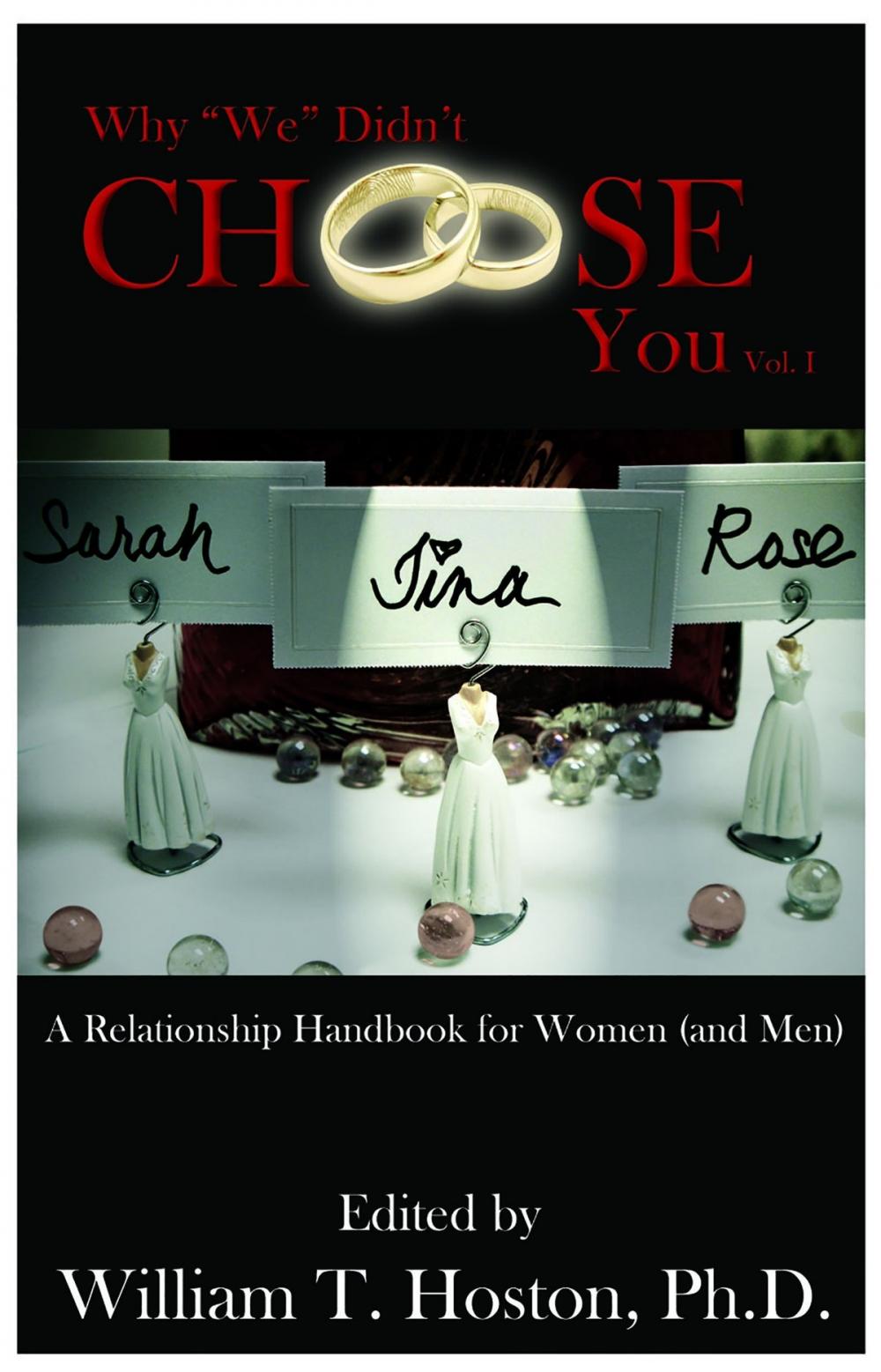 Big bigCover of Why "We" Didn't Choose You, Vol. I: A Relationship Handbook for Women (and Men)