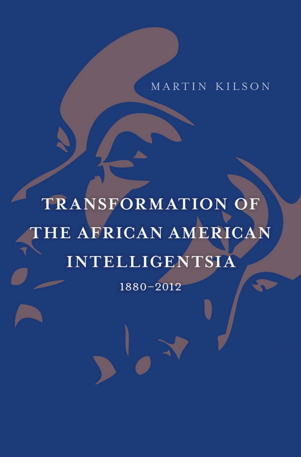 Big bigCover of Transformation of the African American Intelligentsia, 1880–2012