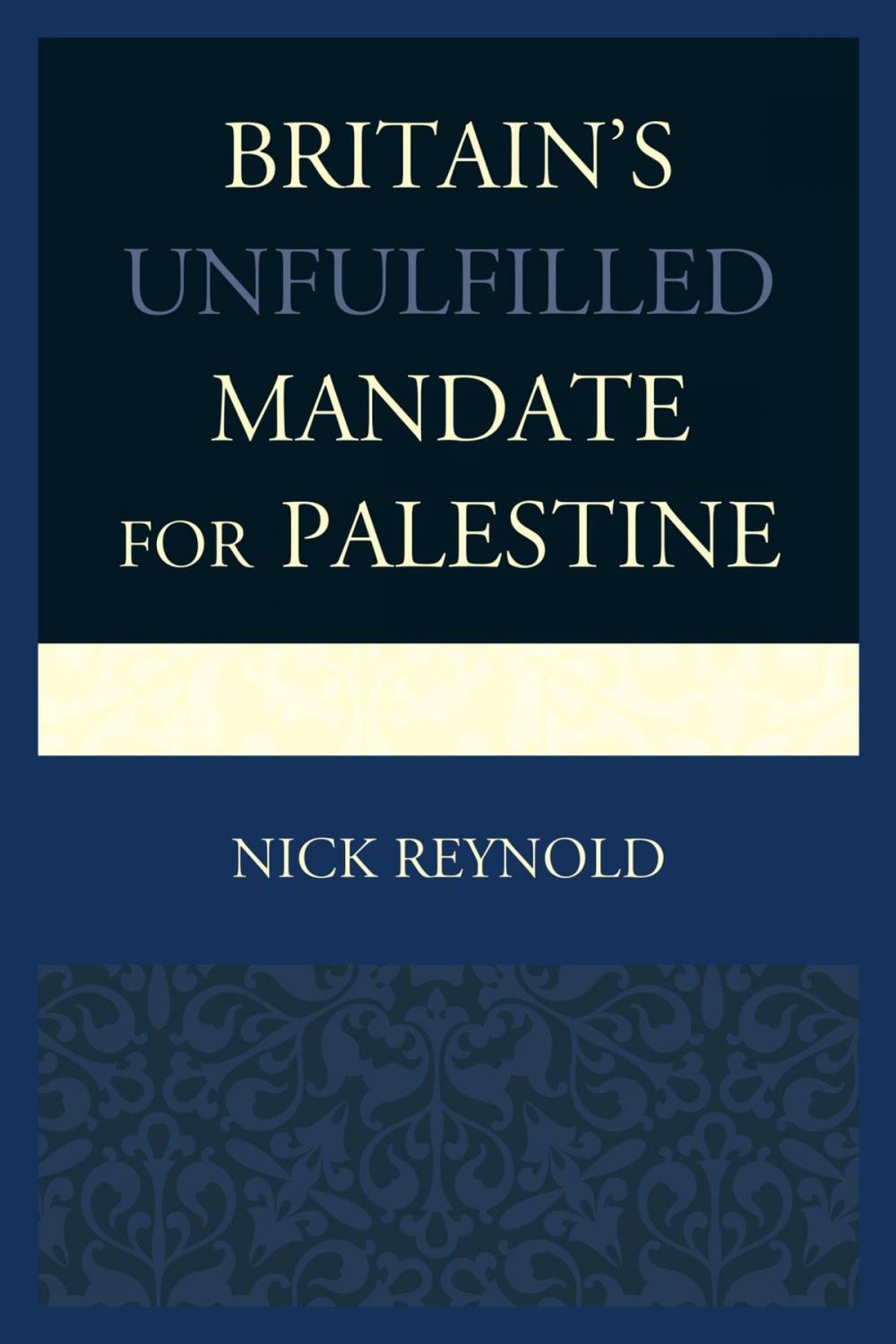 Big bigCover of Britain's Unfulfilled Mandate for Palestine