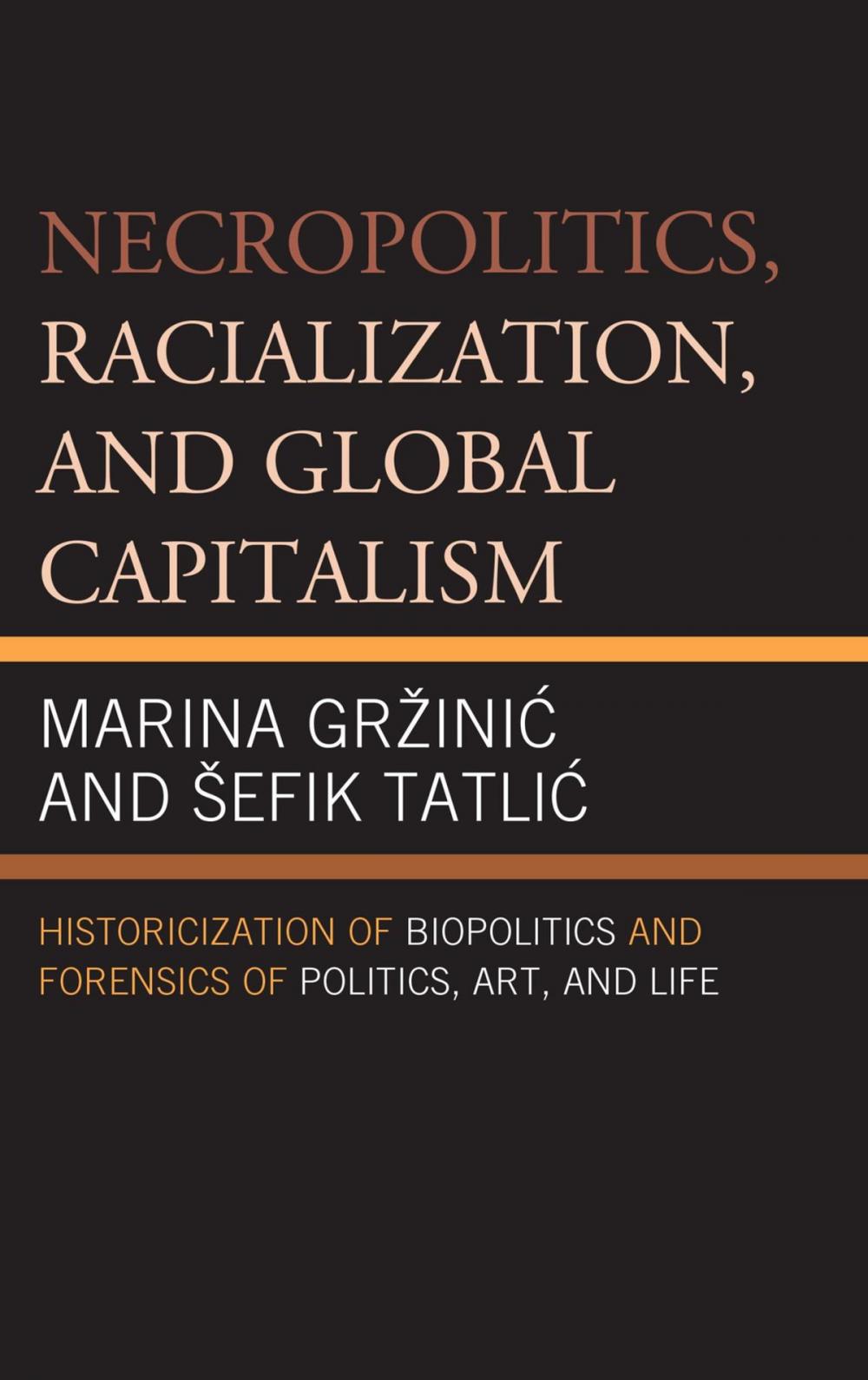 Big bigCover of Necropolitics, Racialization, and Global Capitalism