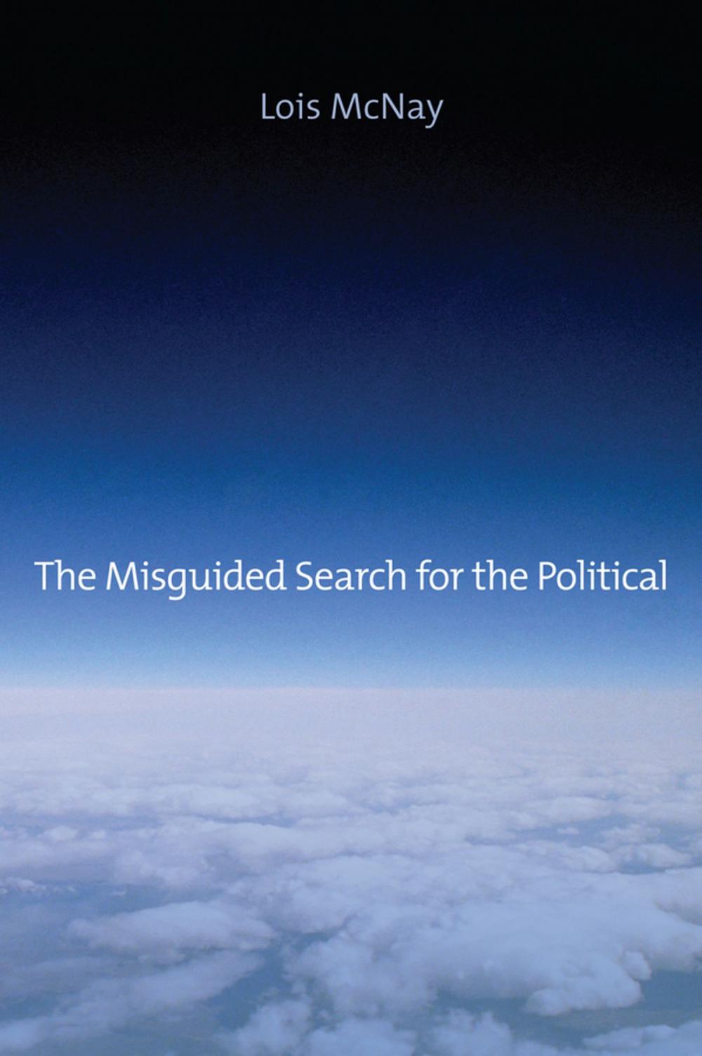 Big bigCover of The Misguided Search for the Political