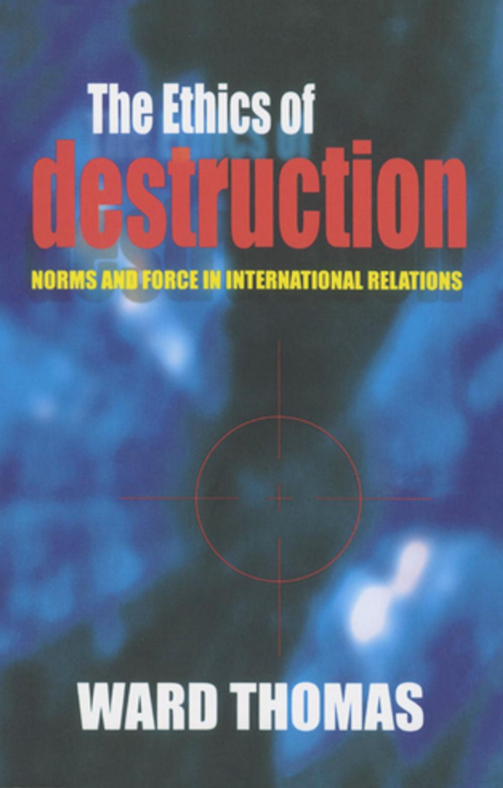 Big bigCover of The Ethics of Destruction