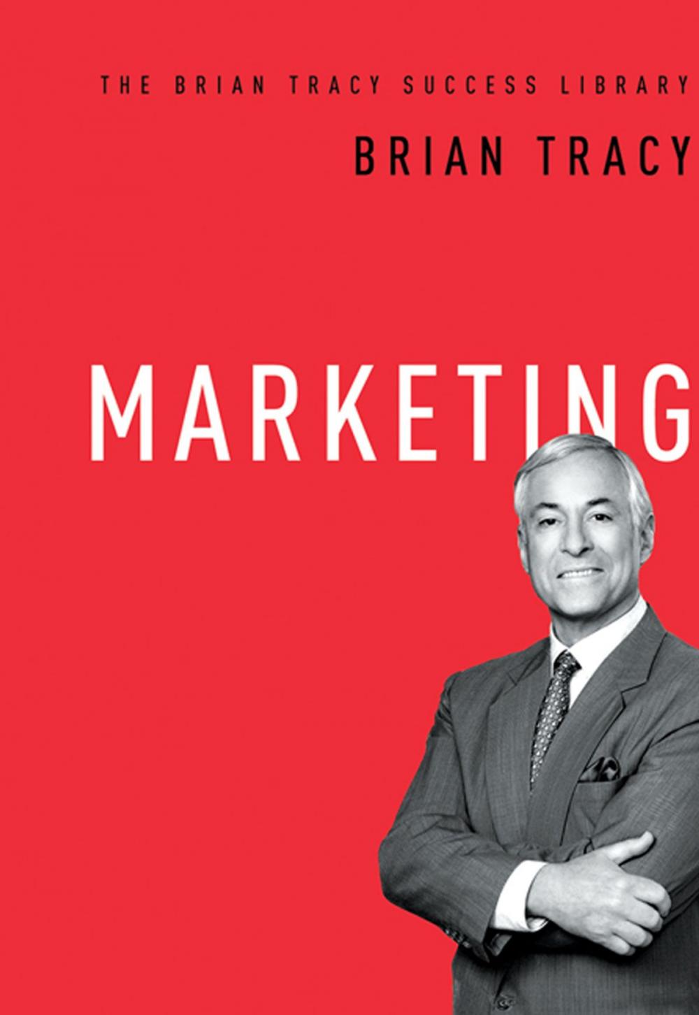 Big bigCover of Marketing (The Brian Tracy Success Library)