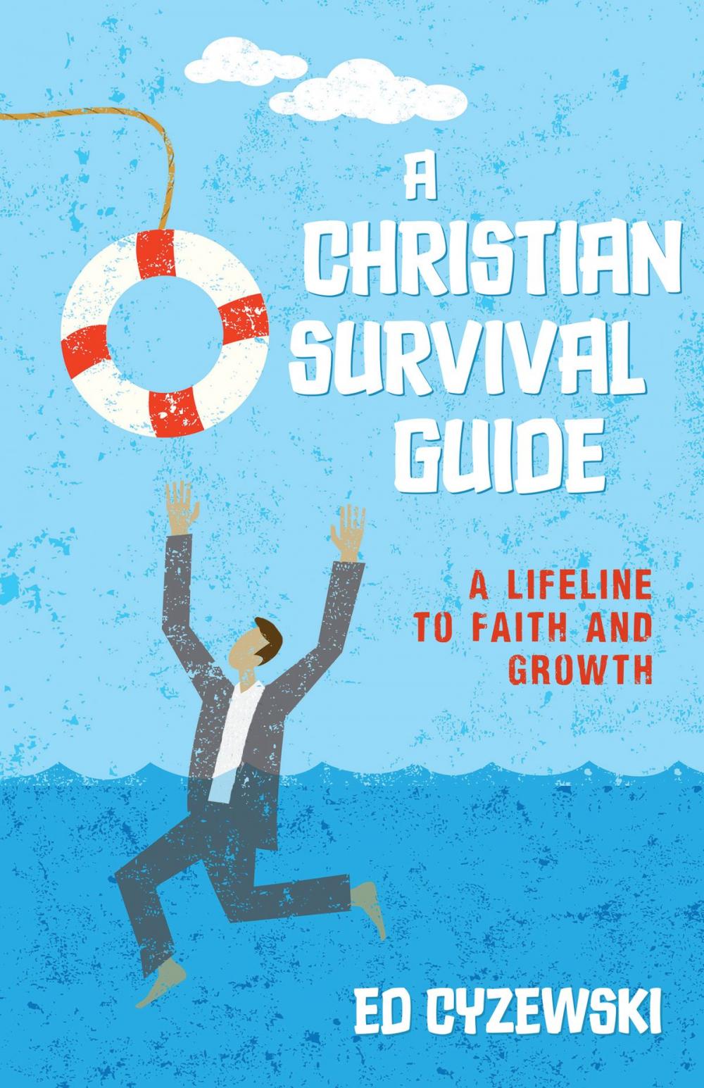 Big bigCover of A Christian Survival Guide