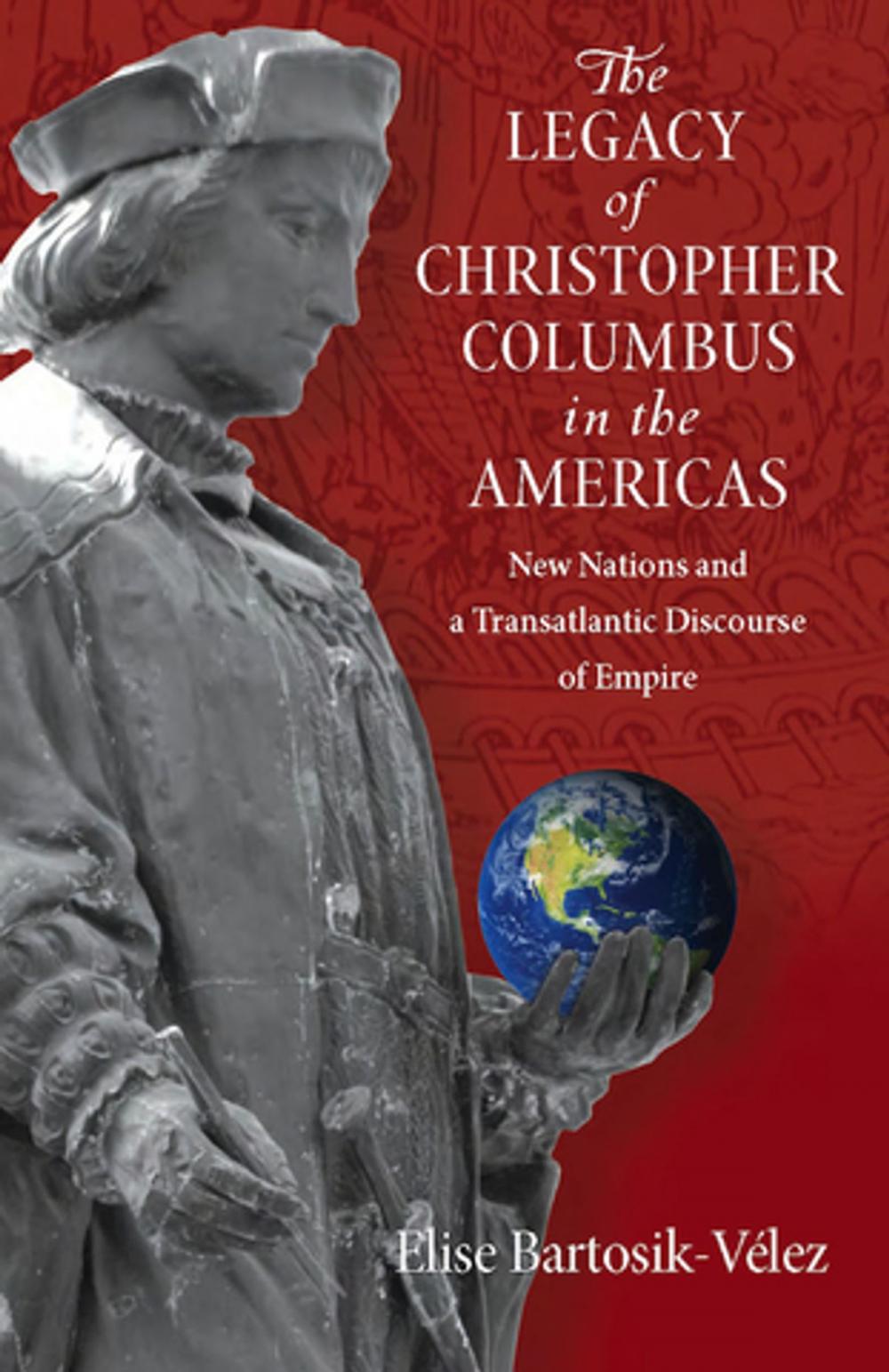 Big bigCover of The Legacy of Christopher Columbus in the Americas