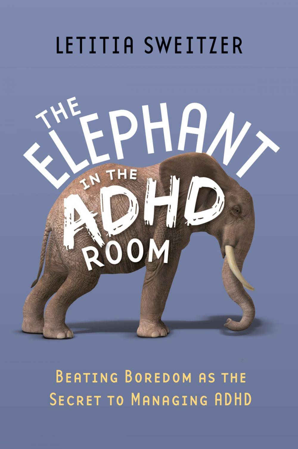 Big bigCover of Beating Boredom as the Secret to Managing ADHD