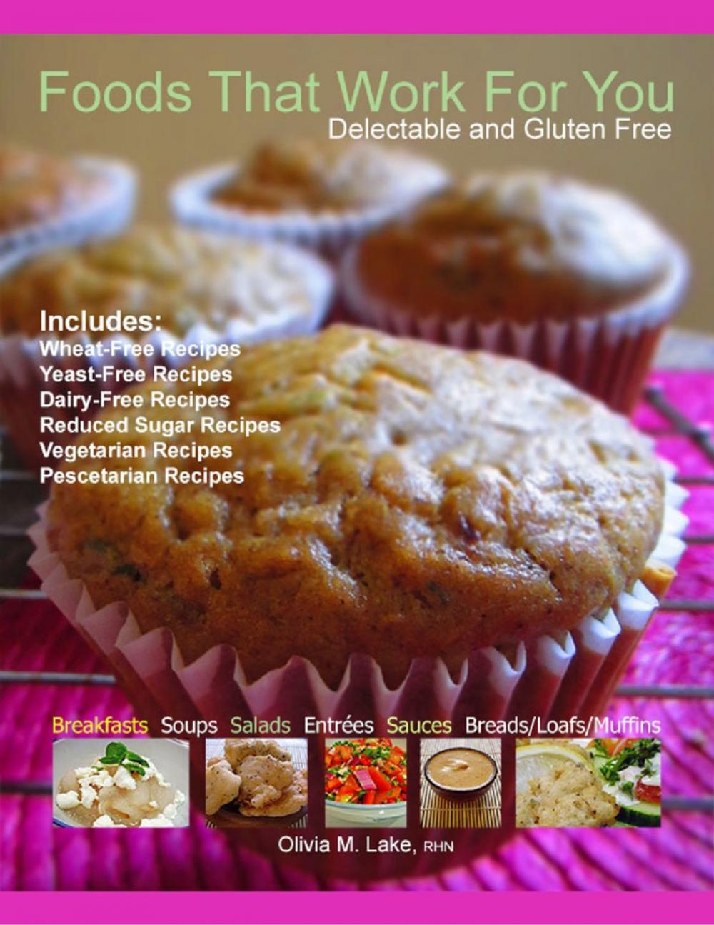 Big bigCover of Foods That Work for You: Delectable and Gluten Free