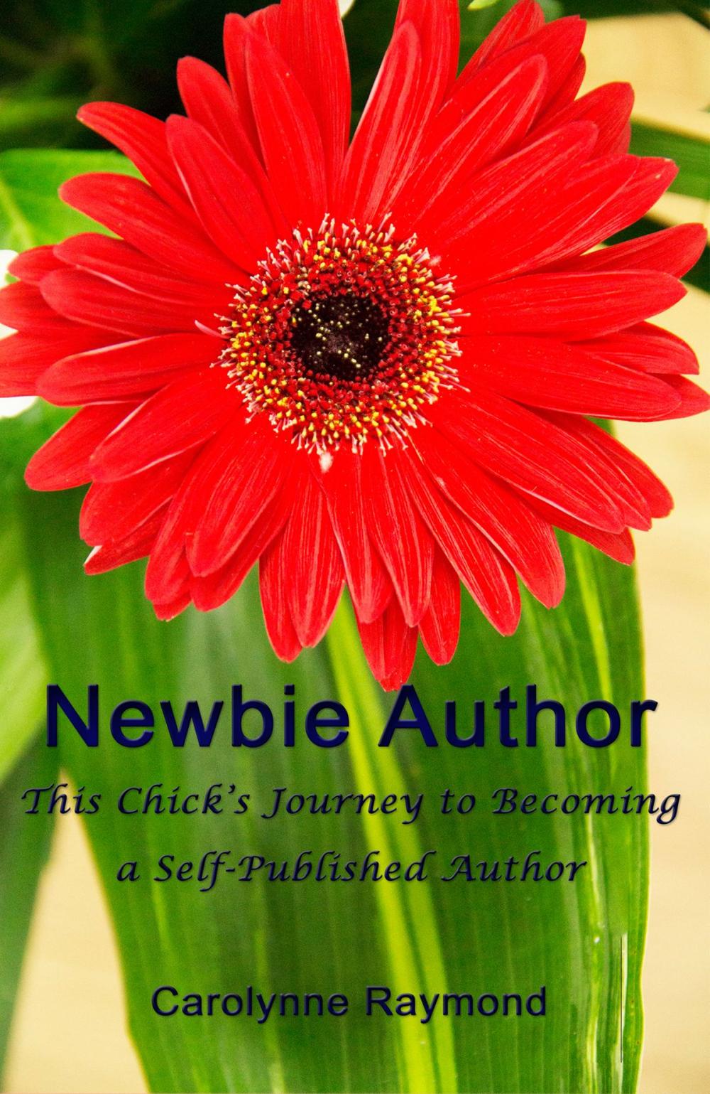 Big bigCover of Newbie Author: This Chick's Journey To Becoming A Self-Published Author