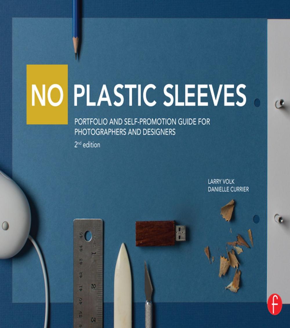 Big bigCover of No Plastic Sleeves: Portfolio and Self-Promotion Guide for Photographers and Designers