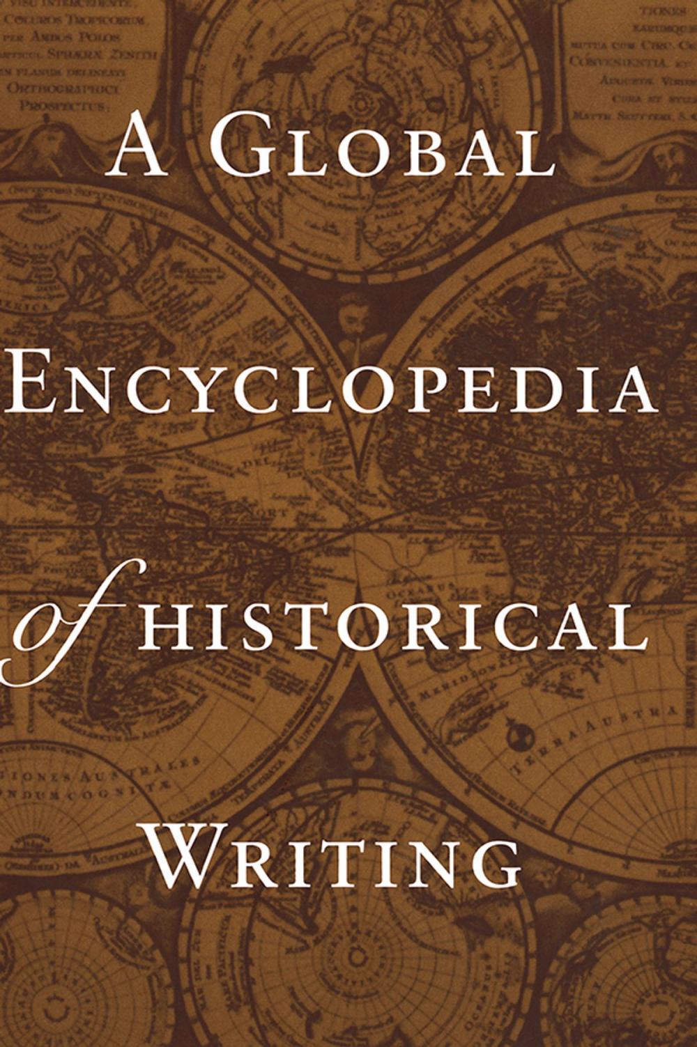 Big bigCover of A Global Encyclopedia of Historical Writing