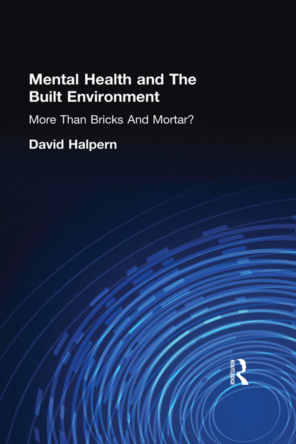 Big bigCover of Mental Health and The Built Environment