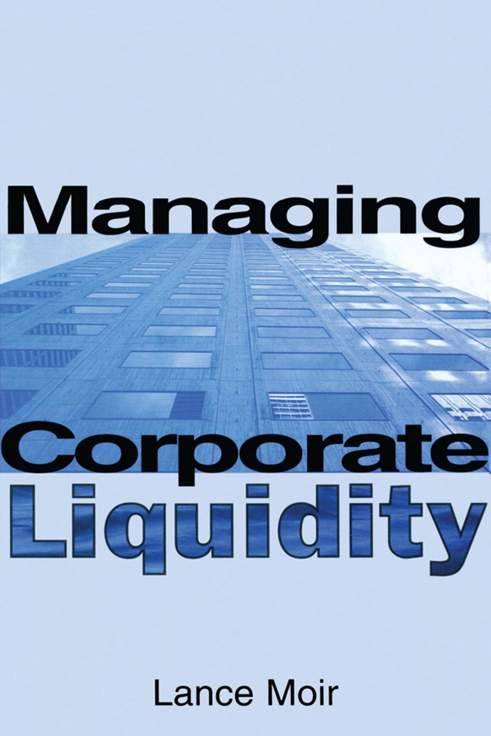 Big bigCover of Managing Corporate Liquidity