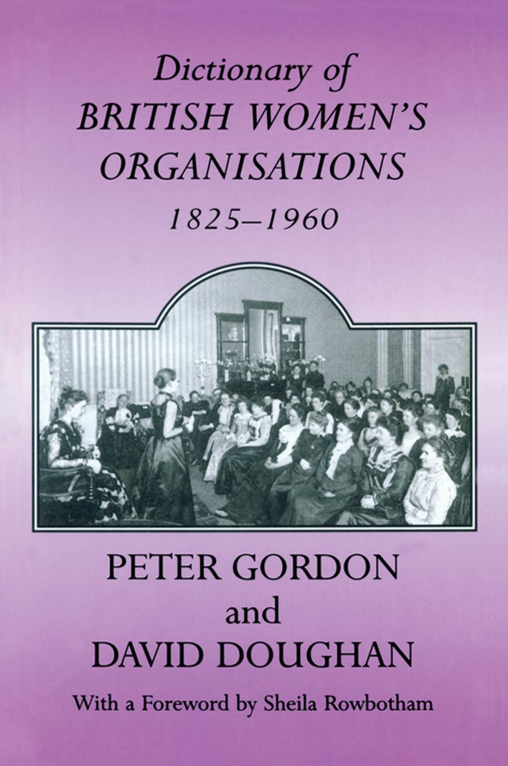 Big bigCover of Dictionary of British Women's Organisations, 1825-1960