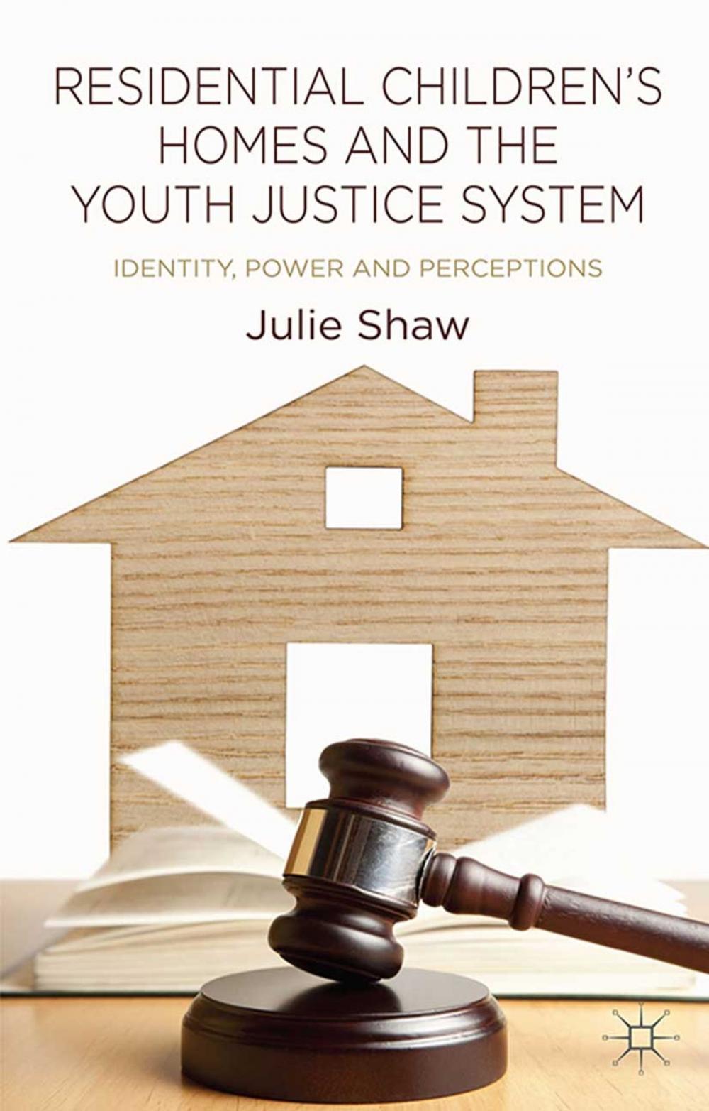 Big bigCover of Residential Children's Homes and the Youth Justice System