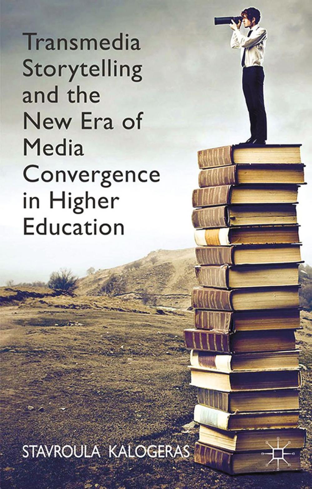 Big bigCover of Transmedia Storytelling and the New Era of Media Convergence in Higher Education