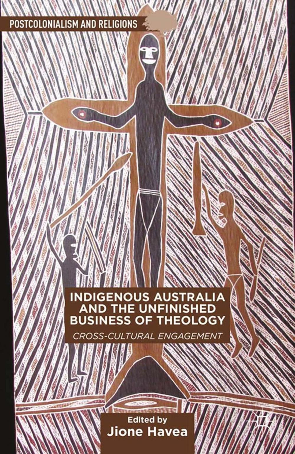 Big bigCover of Indigenous Australia and the Unfinished Business of Theology