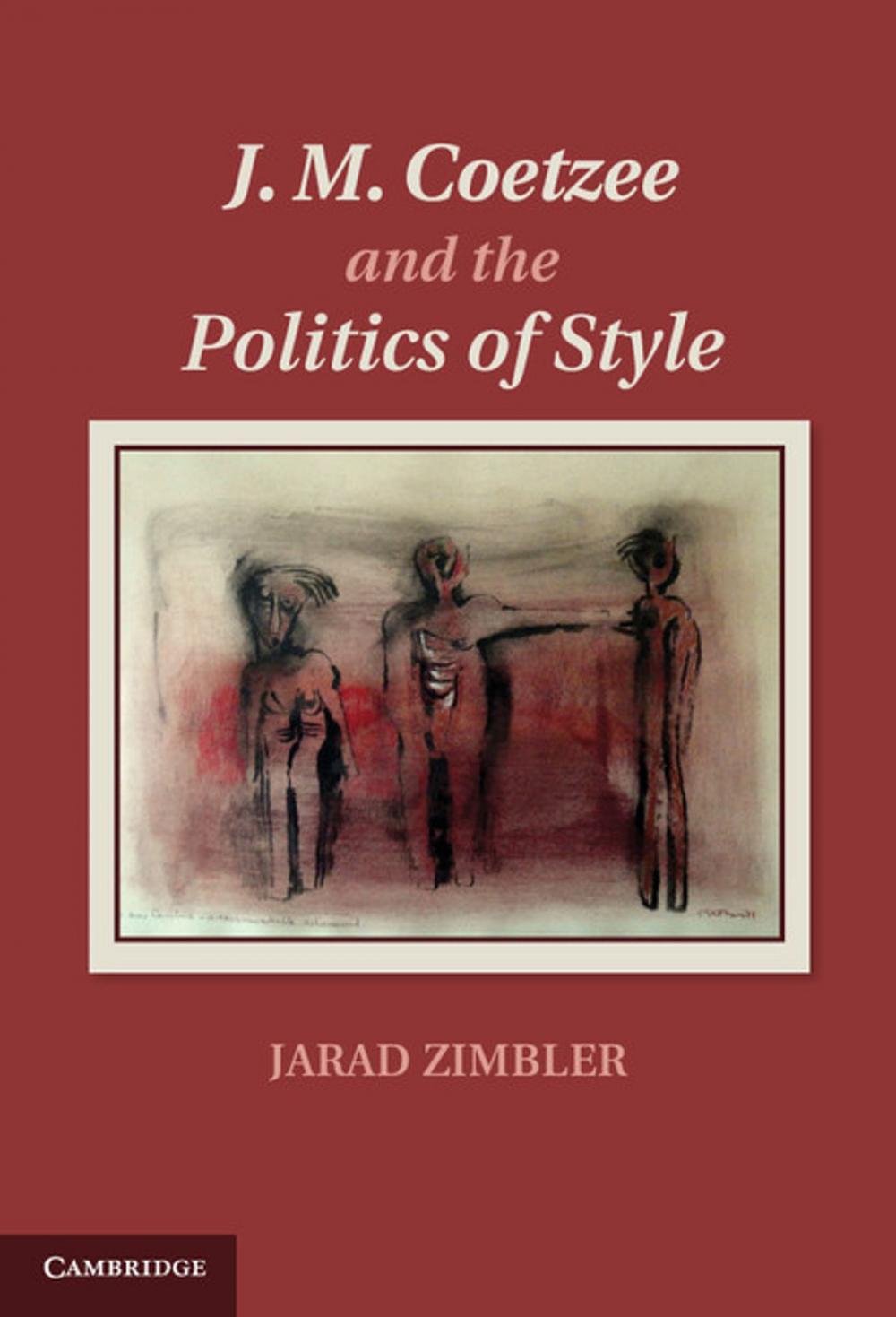 Big bigCover of J. M. Coetzee and the Politics of Style