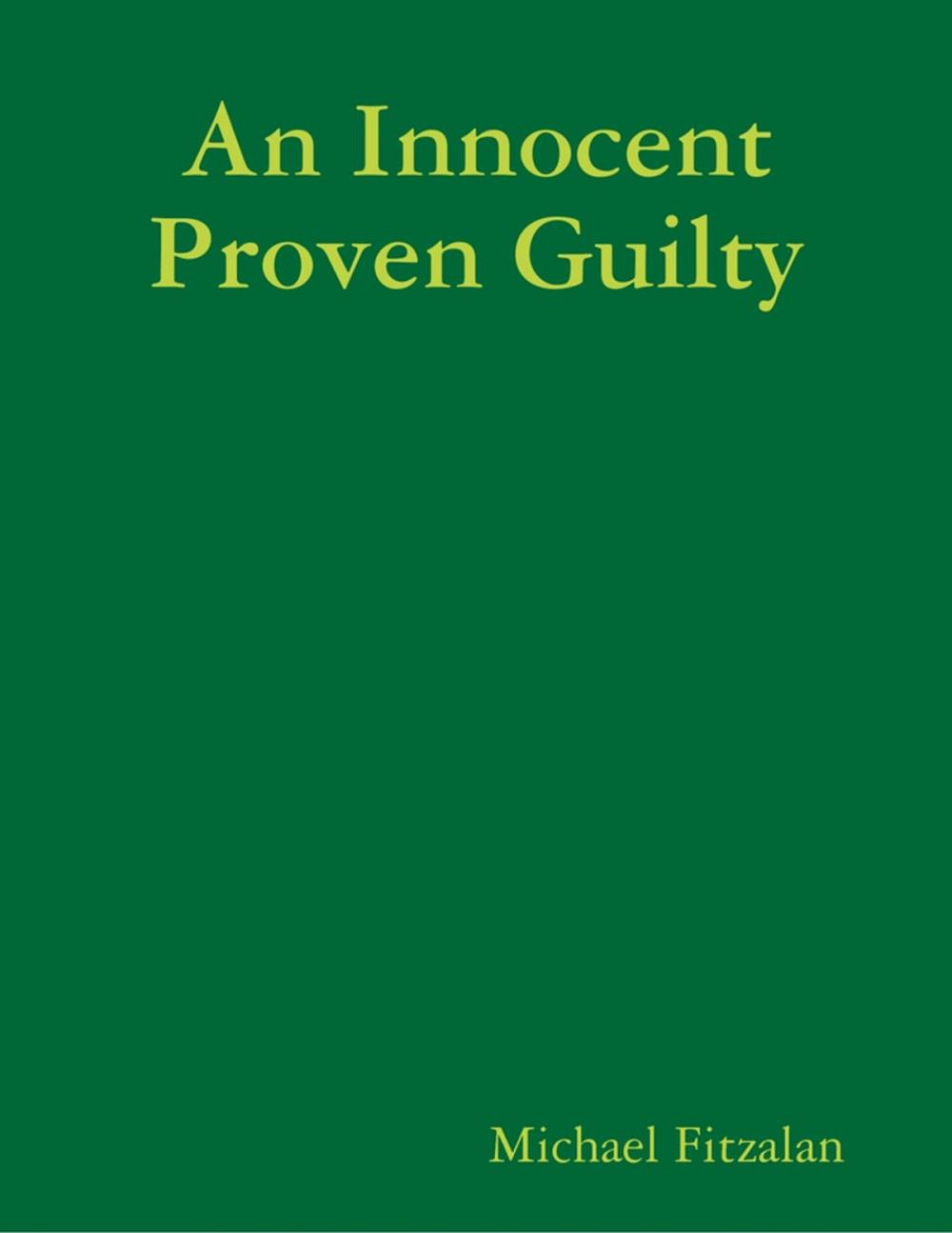 Big bigCover of An Innocent Proven Guilty