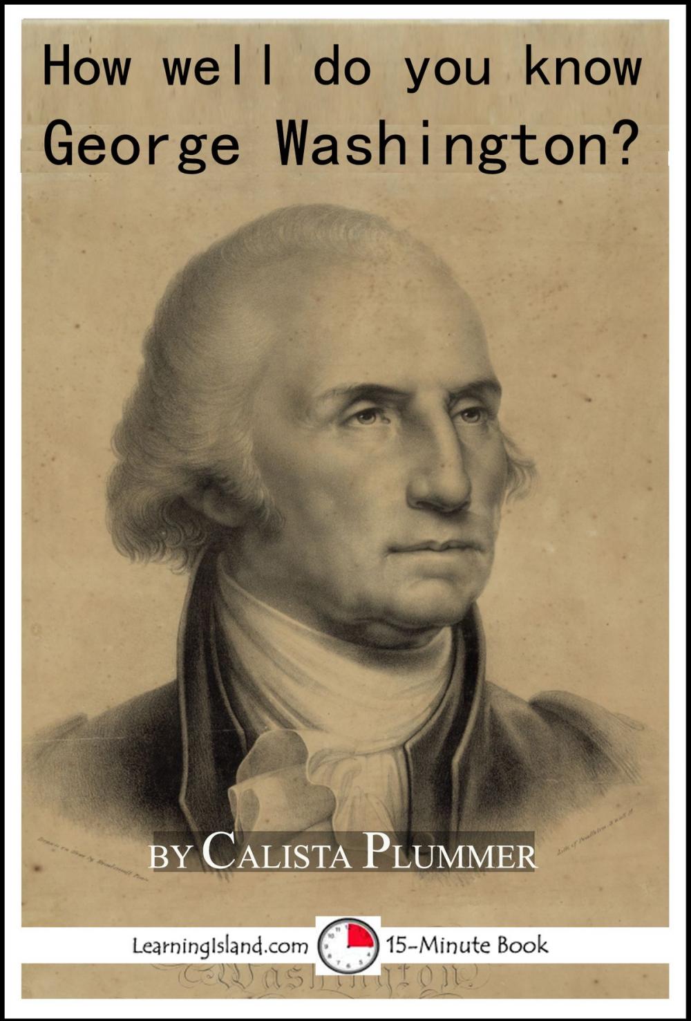 Big bigCover of How Well Do You Know George Washington? A 15-Minute Book