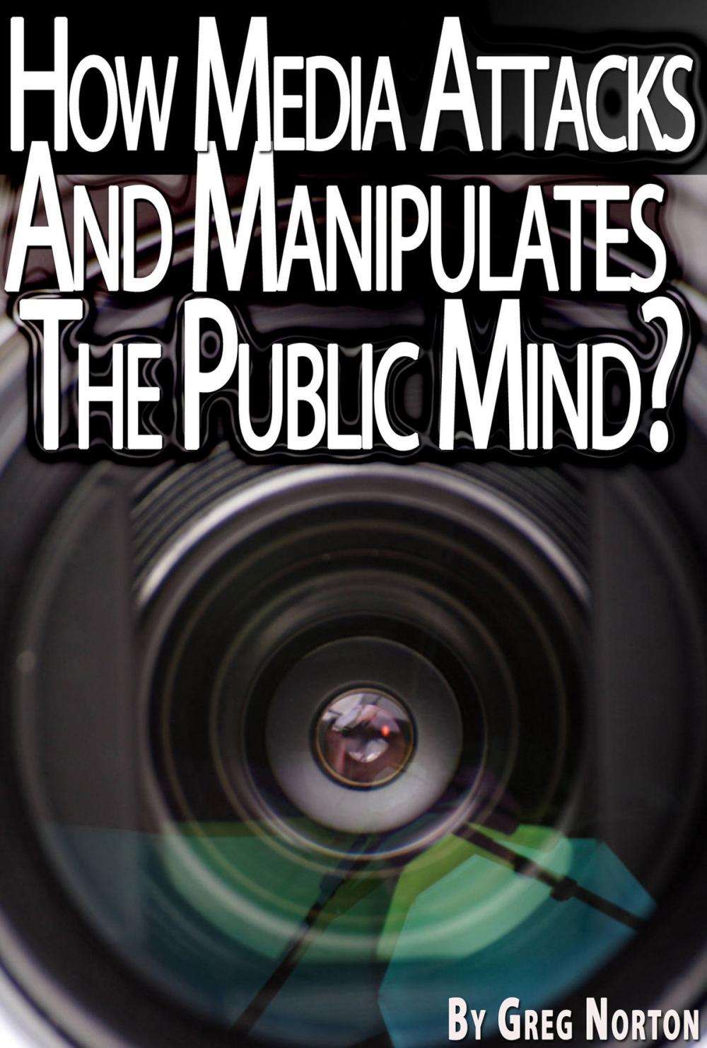 Big bigCover of The Mind Crisis: How Media Broadcasts Attack And Manipulate The Public Mind?