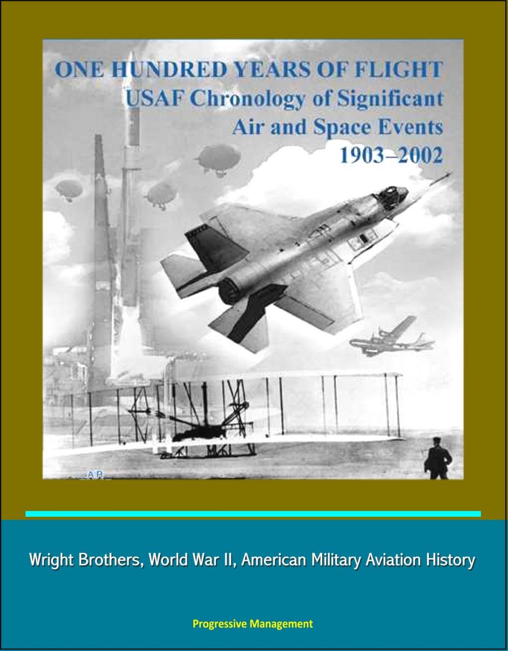 Big bigCover of One Hundred Years of Flight: USAF Chronology of Significant Air and Space Events 1903-2002 - Wright Brothers, World War II, American Military Aviation History