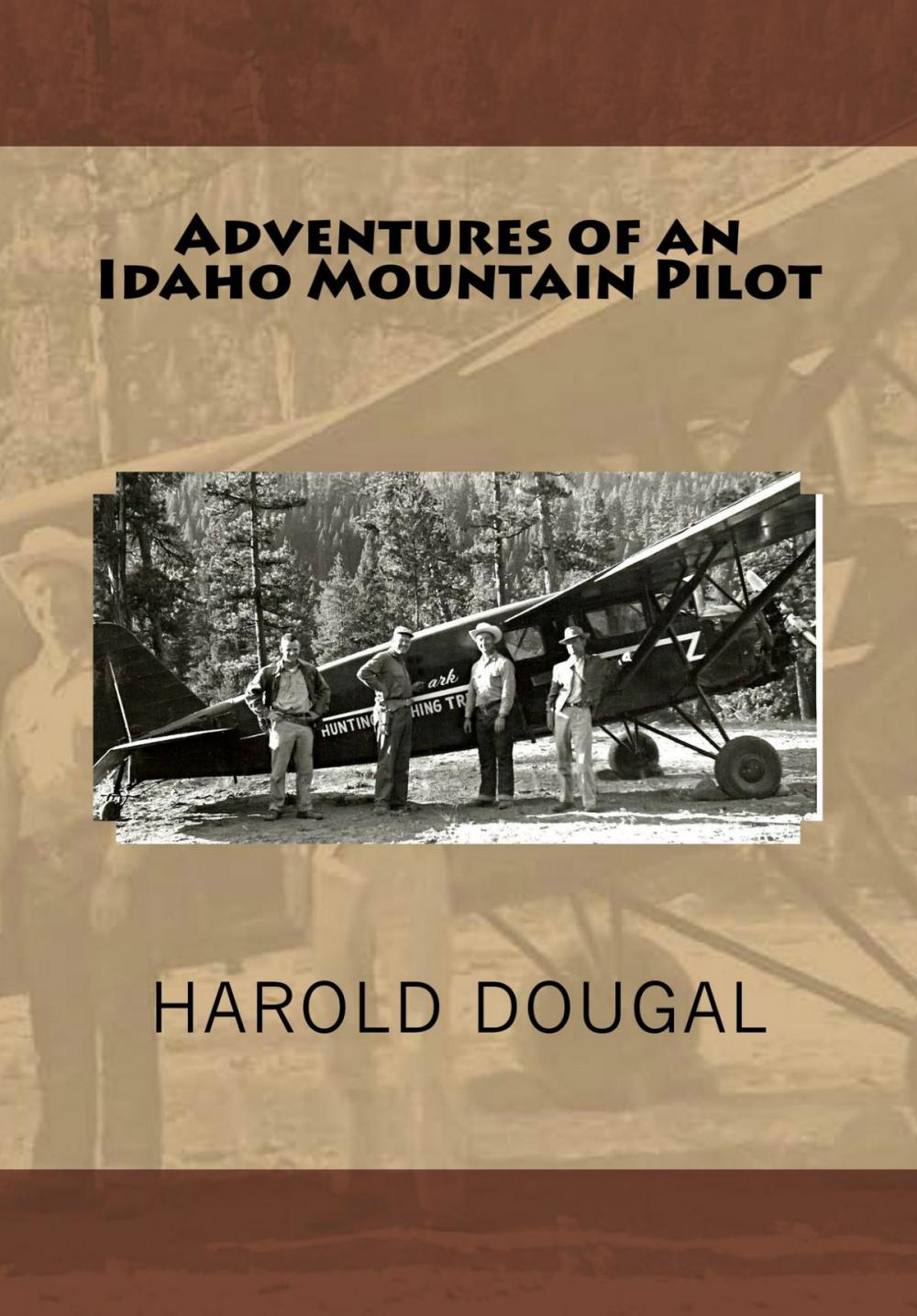 Big bigCover of Adventures of an Idaho Mountain Pilot