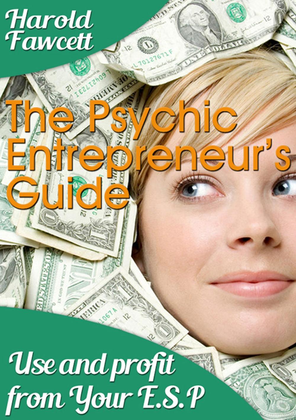 Big bigCover of The Pyshic Entrepreneur's Guide: Use and Profit From Your E.S.P.