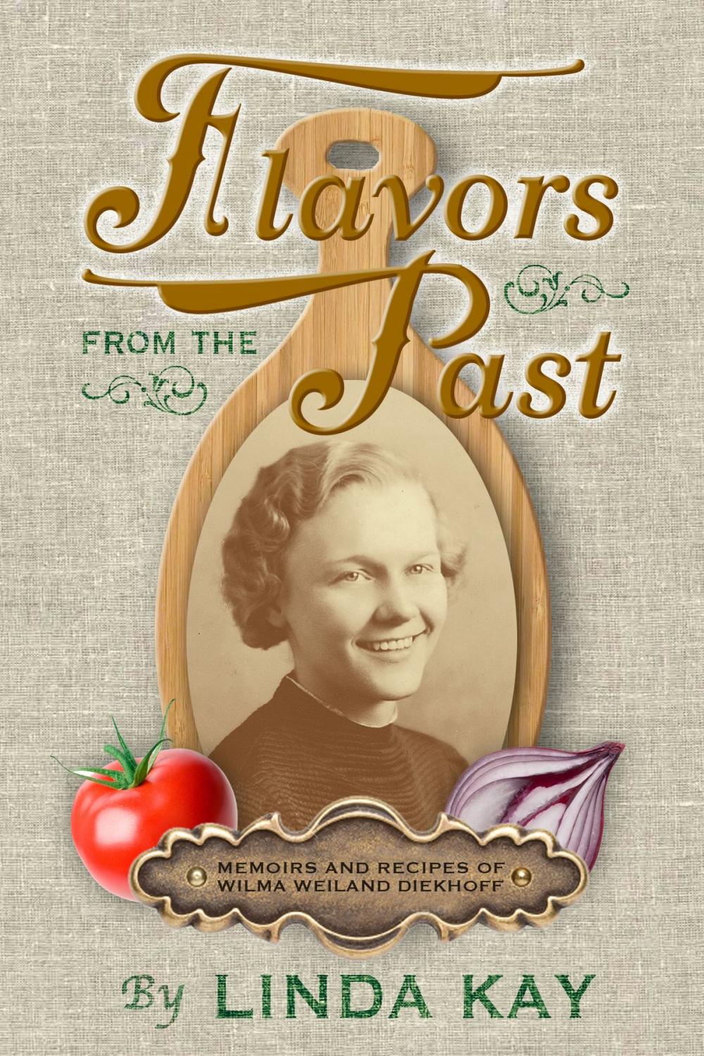 Big bigCover of Flavors From The Past: Memoirs and Recipes