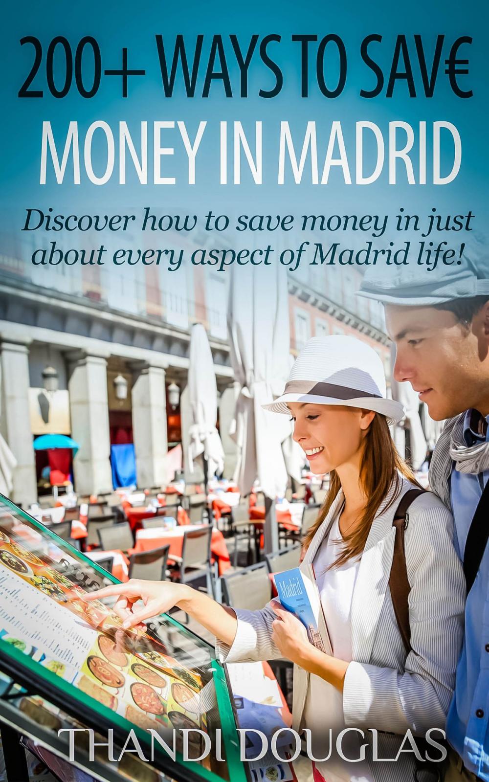 Big bigCover of 200+ Ways to Save Money in Madrid