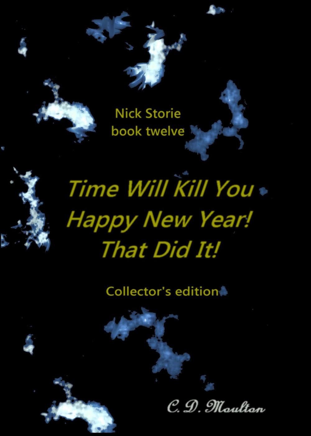 Big bigCover of Nick Storie book twelve: Time Will Kill You/Happy New Year!/That Did It! Collector's edition