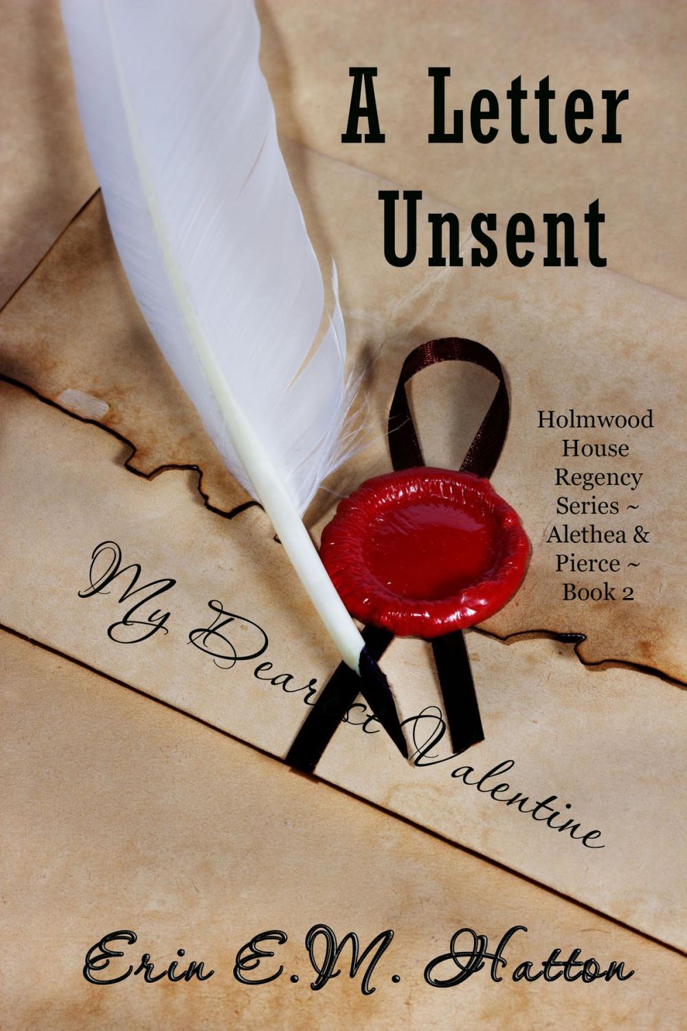 Big bigCover of A Letter Unsent ~ Holmwood House Regency Series ~ Alethea and Pierce