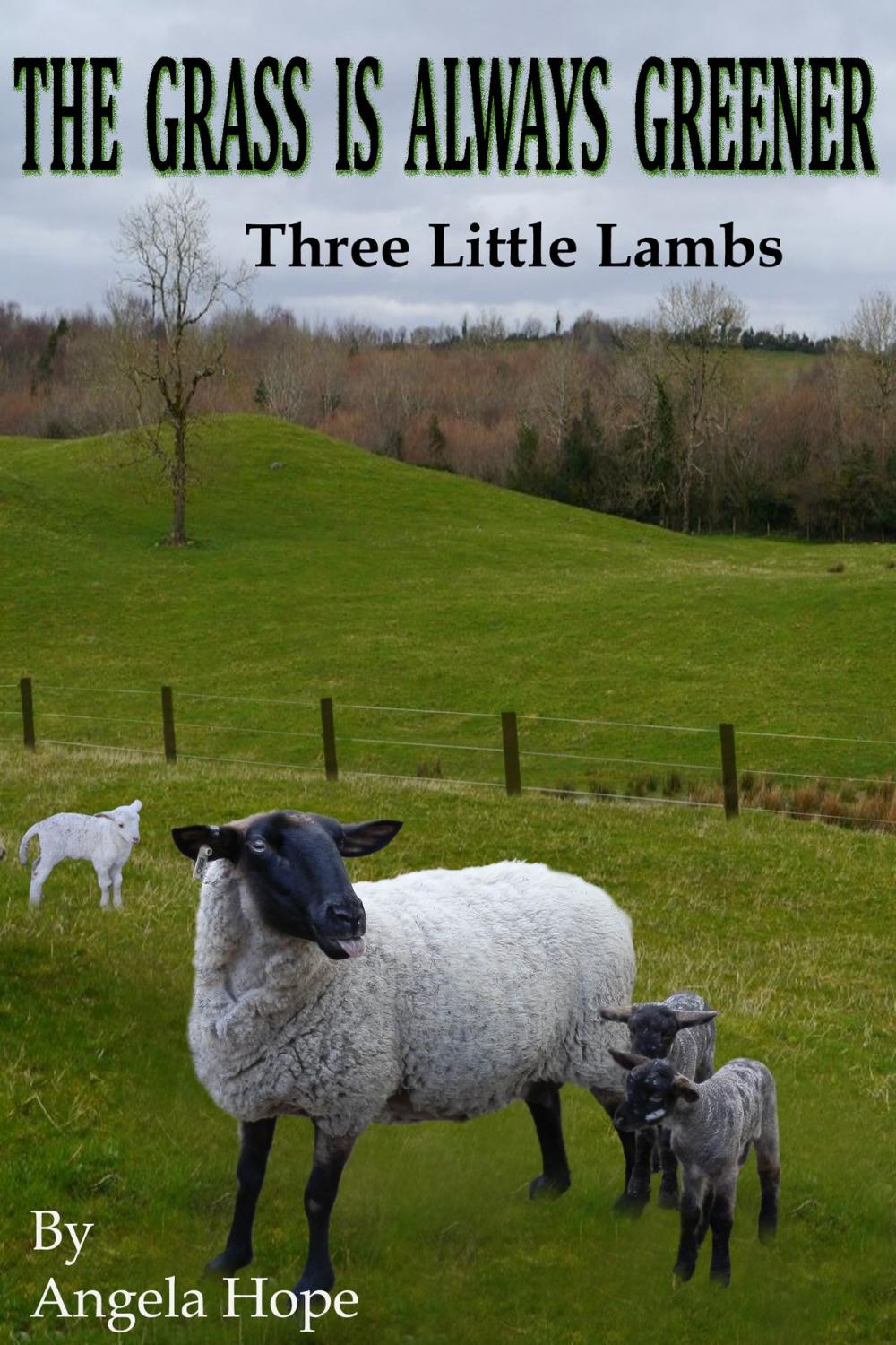 Big bigCover of The Grass Is Always Greener: Book 1. Three Little Lambs