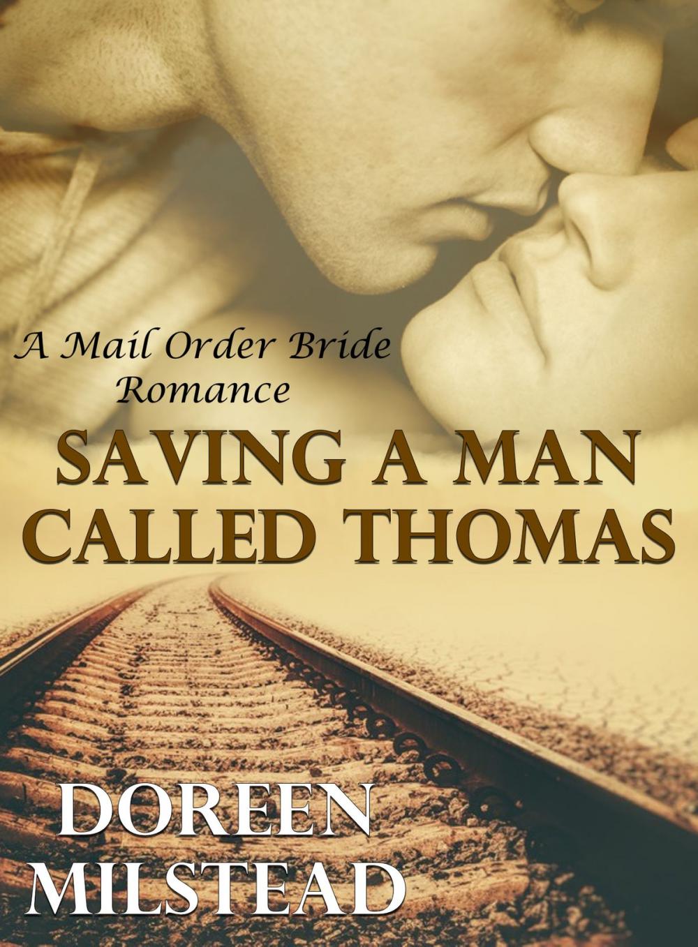 Big bigCover of Saving A Man Called Thomas: A Mail Order Bride Romance