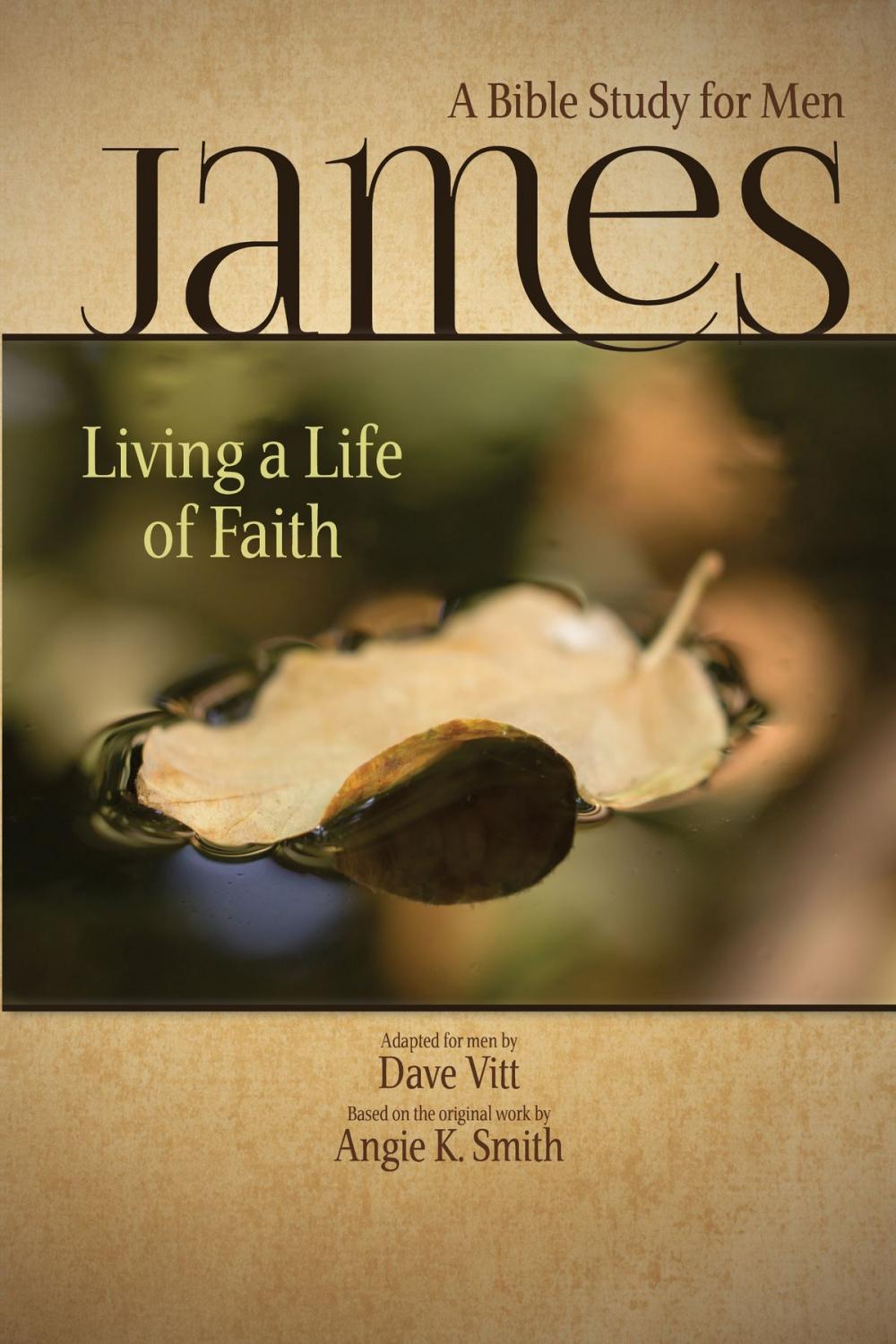 Big bigCover of James: Living a Life of Faith: A Bible Study for Men